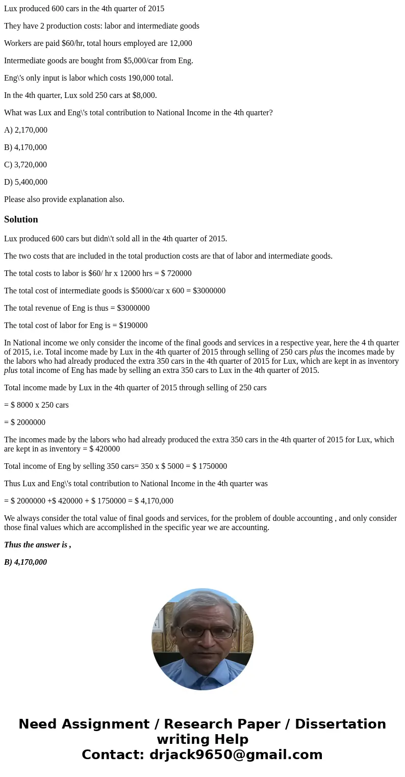 Lux produced 600 cars in the 4th quarter of 2015 They have 2 production costs: labor and intermediate goods Workers are paid $60/hr, total hours employed are 12