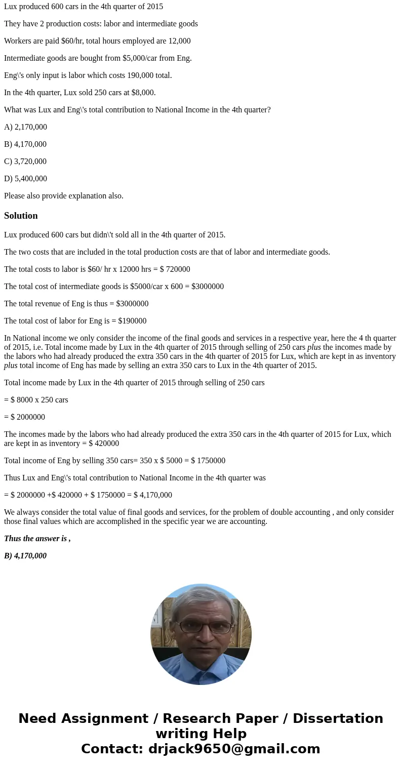Lux produced 600 cars in the 4th quarter of 2015 They have 2 production costs: labor and intermediate goods Workers are paid $60/hr, total hours employed are 12