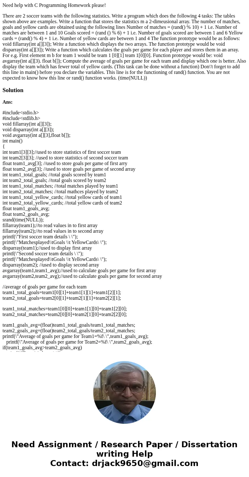 Need help with C Programming Homework please! There are 2 soccer teams with the following statistics. Write a program which does the following 4 tasks: The tabl Need help with C Programming Homework please! There are 2 soccer teams with the following statistics. Write a program which does the following 4 tasks: The tabl