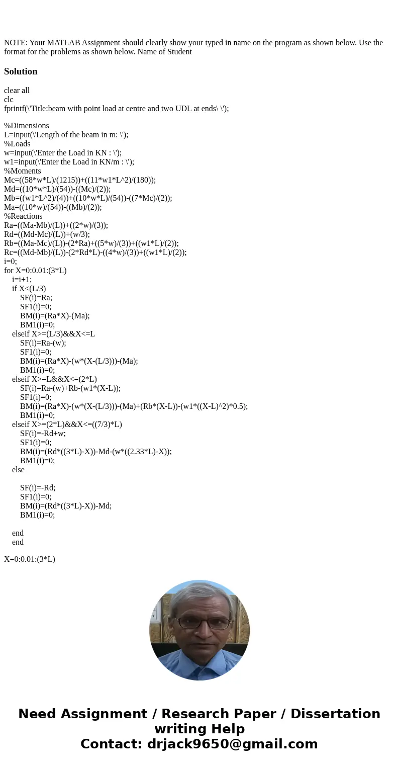 NOTE: Your MATLAB Assignment should clearly show your typed in name on the program as shown below. Use the format for the problems as shown below. Name of Stud  NOTE: Your MATLAB Assignment should clearly show your typed in name on the program as shown below. Use the format for the problems as shown below. Name of Stud