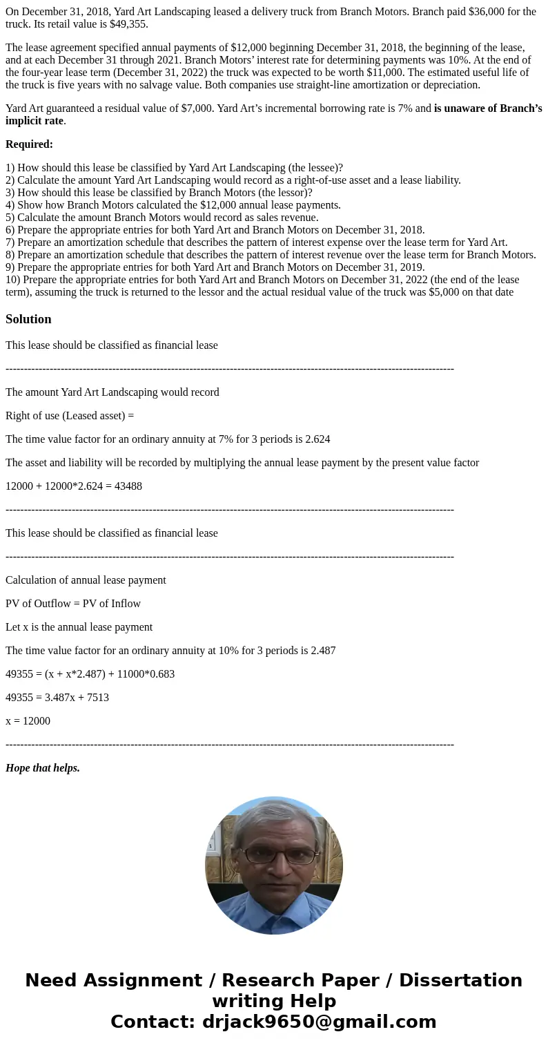 On December 31, 2018, Yard Art Landscaping leased a delivery truck from Branch Motors. Branch paid $36,000 for the truck. Its retail value is $49,355. The lease