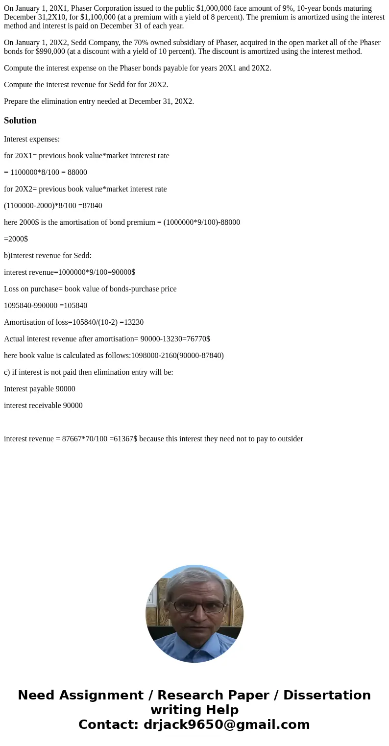 On January 1, 20X1, Phaser Corporation issued to the public $1,000,000 face amount of 9%, 10-year bonds maturing December 31,2X10, for $1,100,000 (at a premium  On January 1, 20X1, Phaser Corporation issued to the public $1,000,000 face amount of 9%, 10-year bonds maturing December 31,2X10, for $1,100,000 (at a premium