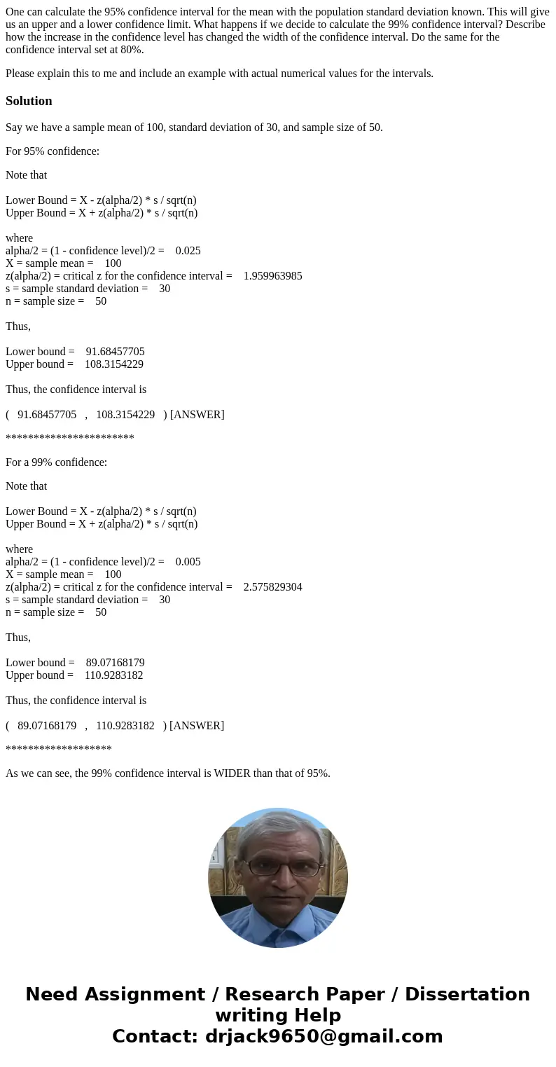 One can calculate the 95% confidence interval for the mean with the population standard deviation known. This will give us an upper and a lower confidence limit