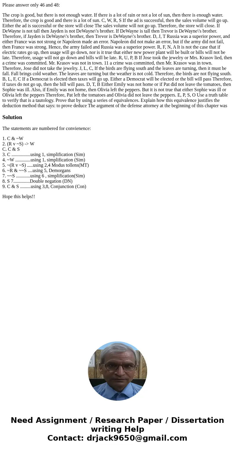 Please answer only 46 and 48: The crop is good, but there is not enough water. If there is a lot of rain or not a lot of sun, then there is enough water. Theref