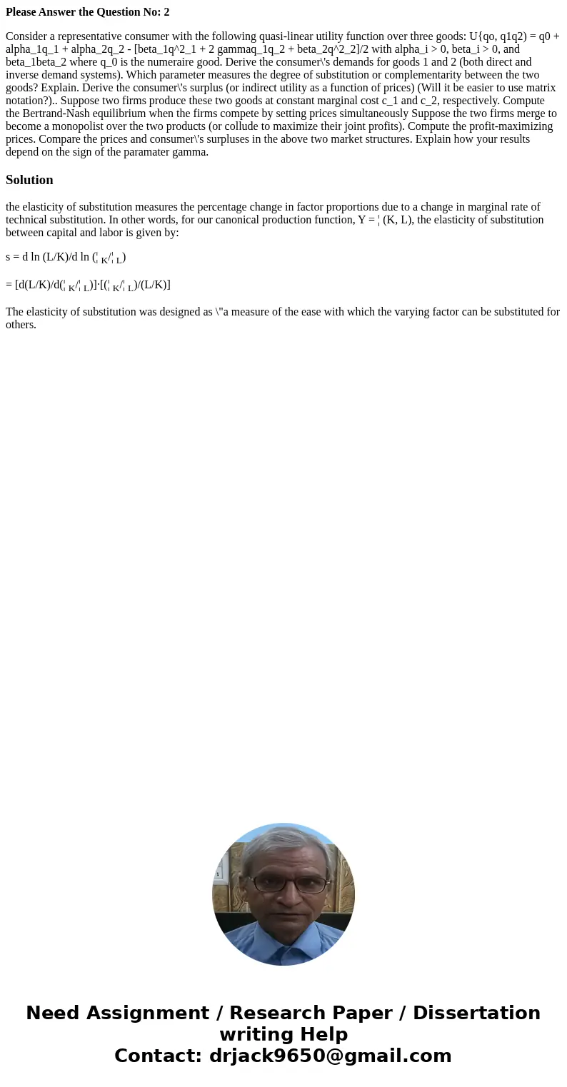 Please Answer the Question No: 2 Consider a representative consumer with the following quasi-linear utility function over three goods: U{qo, q1q2) = q0 + alpha_
