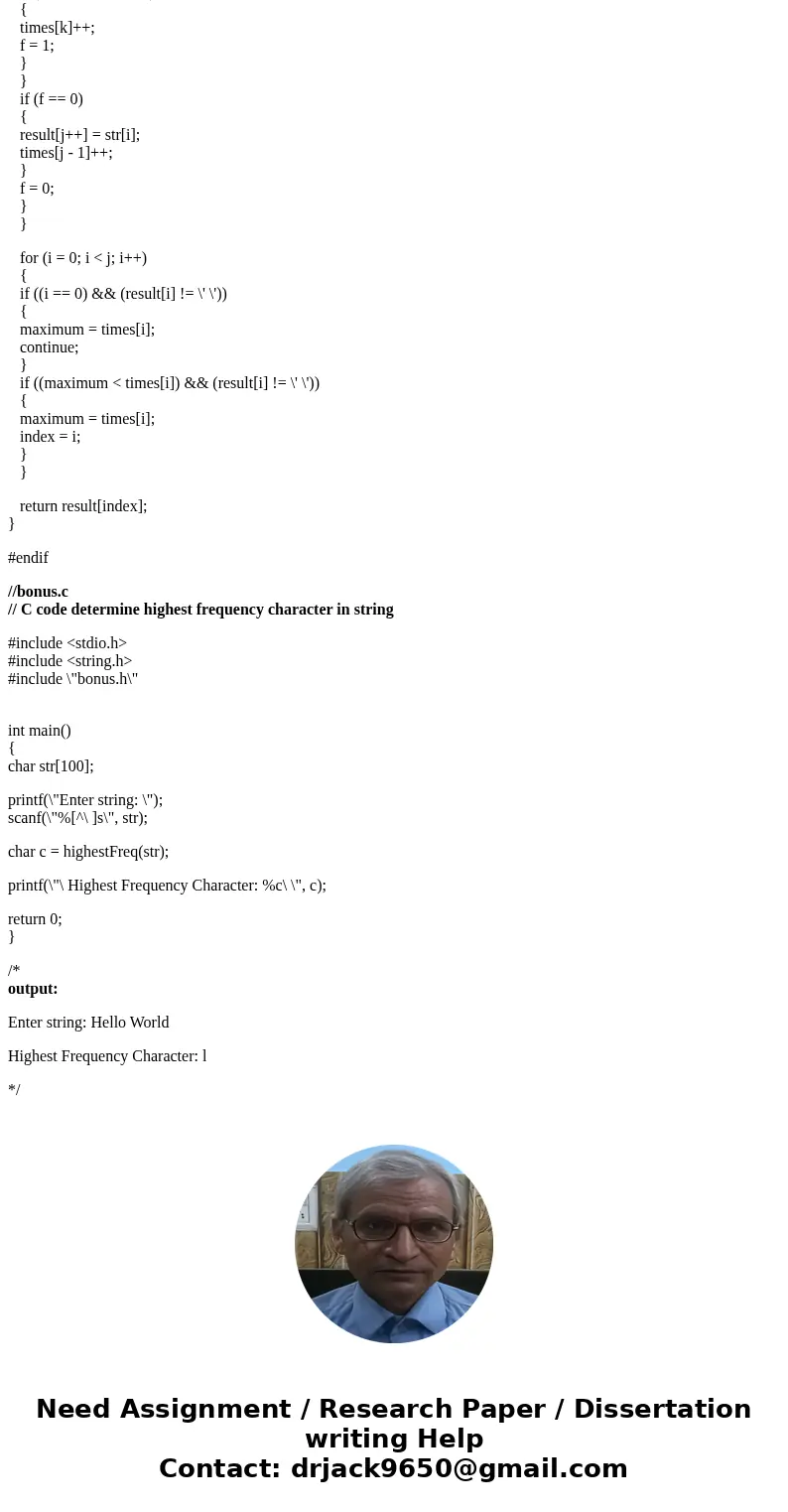 Please do include both files ( main, and header) as stated in the question using c programming :) Name the files, bonus.c and bonus.h char highestFreq(char *str