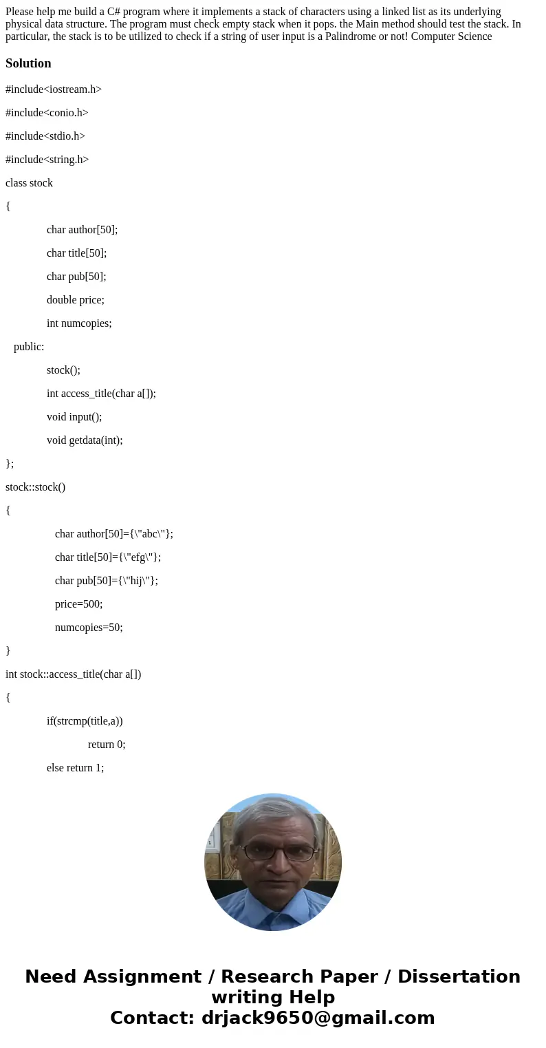 Please help me build a C# program where it implements a stack of characters using a linked list as its underlying physical data structure. The program must chec Please help me build a C# program where it implements a stack of characters using a linked list as its underlying physical data structure. The program must chec