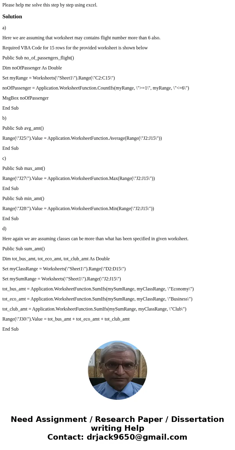 Please help me solve this step by step using excel.Solutiona) Here we are assuming that worksheet may contains flight number more than 6 also. Required VBA Code Please help me solve this step by step using excel.Solutiona) Here we are assuming that worksheet may contains flight number more than 6 also. Required VBA Code