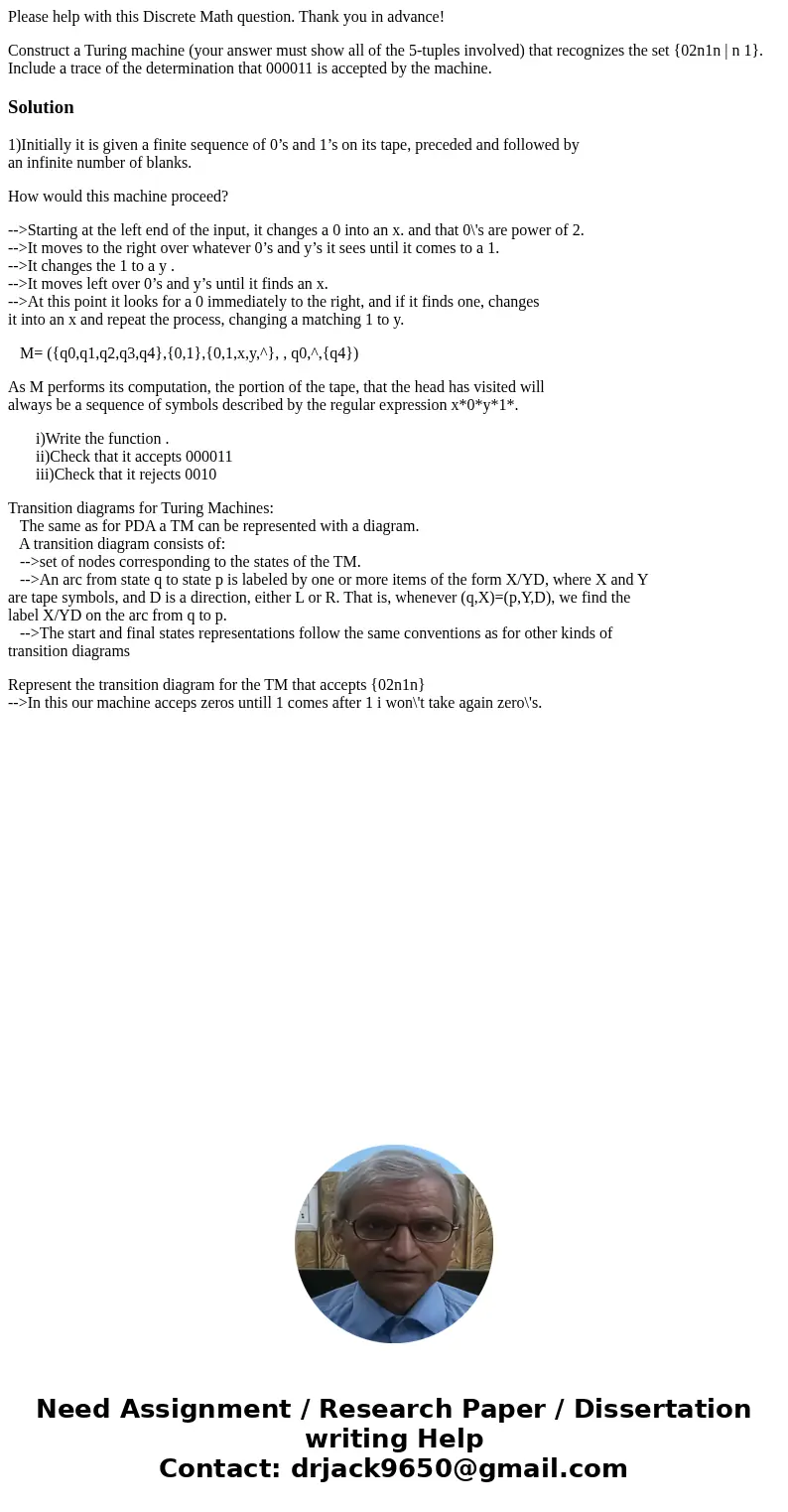Please help with this Discrete Math question. Thank you in advance! Construct a Turing machine (your answer must show all of the 5-tuples involved) that recogni Please help with this Discrete Math question. Thank you in advance! Construct a Turing machine (your answer must show all of the 5-tuples involved) that recogni
