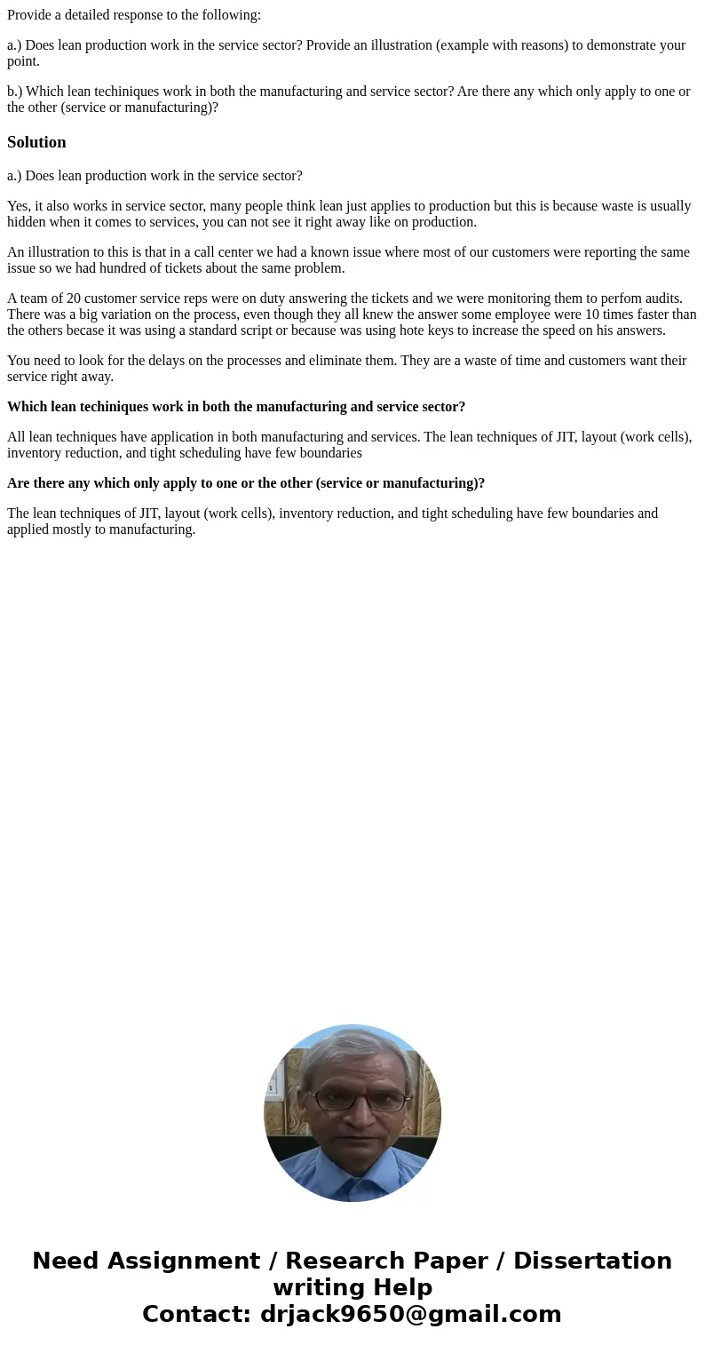 Provide a detailed response to the following: a.) Does lean production work in the service sector? Provide an illustration (example with reasons) to demonstrate Provide a detailed response to the following: a.) Does lean production work in the service sector? Provide an illustration (example with reasons) to demonstrate