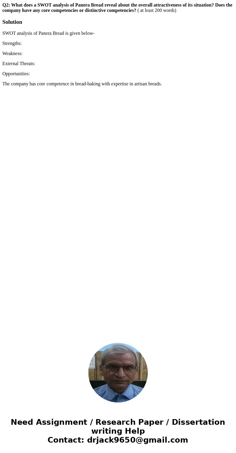 Q2: What does a SWOT analysis of Panera Bread reveal about the overall attractiveness of its situation? Does the company have any core competencies or distincti