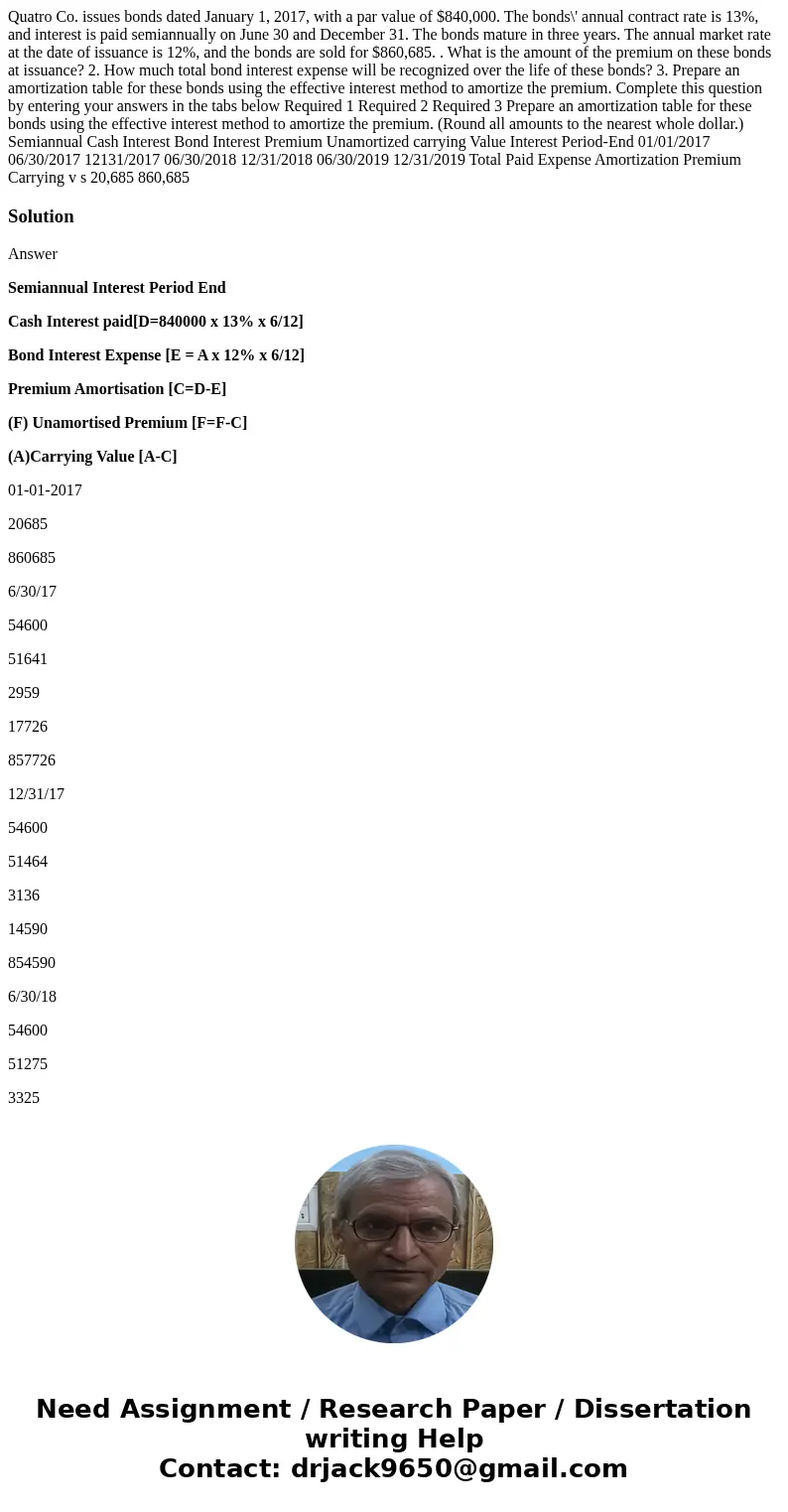 Quatro Co. issues bonds dated January 1, 2017, with a par value of $840,000. The bonds\' annual contract rate is 13%, and interest is paid semiannually on June  Quatro Co. issues bonds dated January 1, 2017, with a par value of $840,000. The bonds\' annual contract rate is 13%, and interest is paid semiannually on June