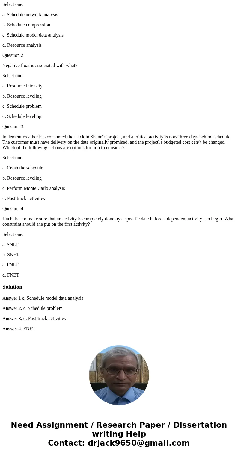 Question 1 A project team member is performing some what-if analysis against the schedule before he submits it for approval. What general tool and technique is  Question 1 A project team member is performing some what-if analysis against the schedule before he submits it for approval. What general tool and technique is