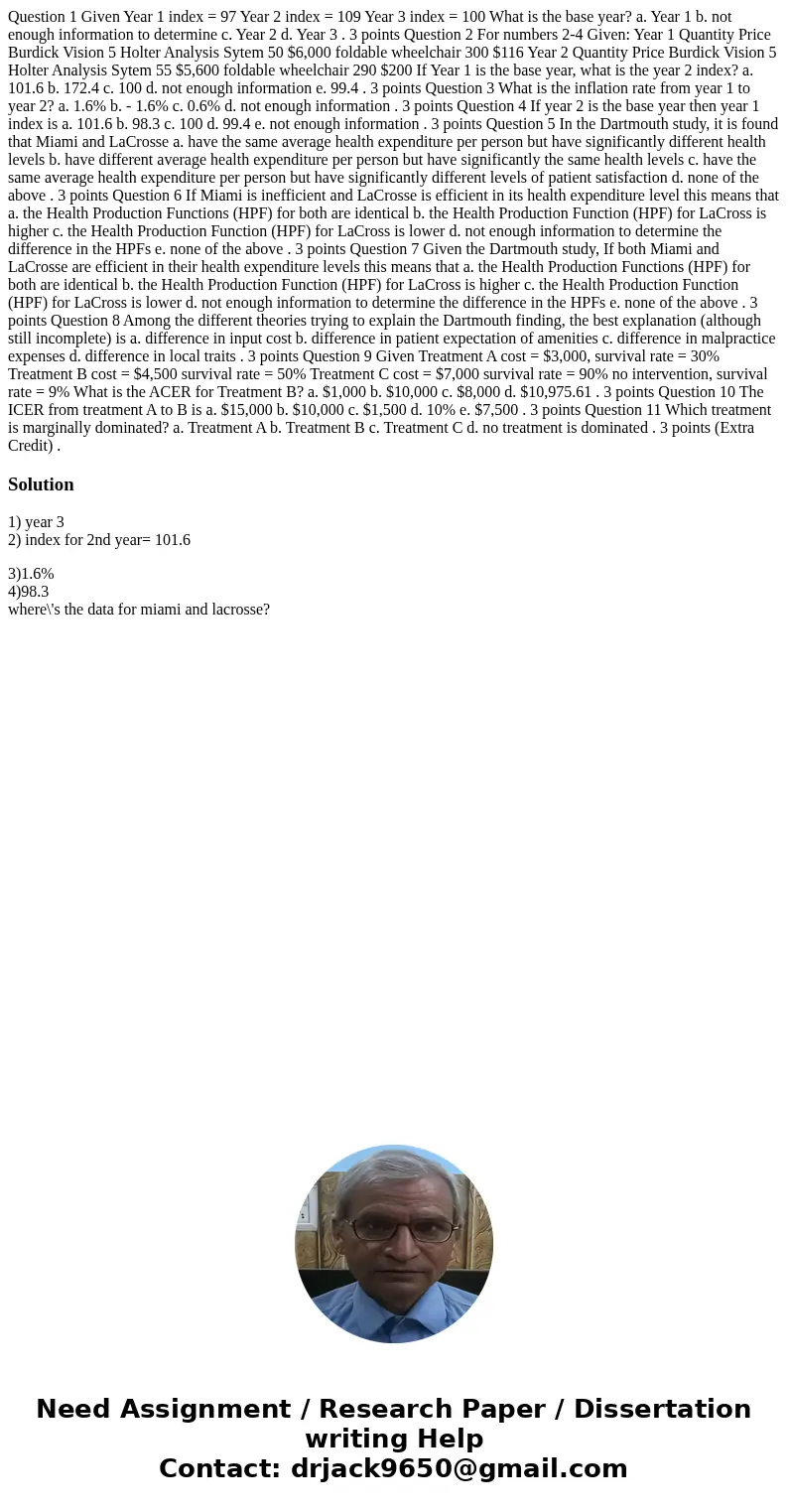 Question 1 Given Year 1 index = 97 Year 2 index = 109 Year 3 index = 100 What is the base year? a. Year 1 b. not enough information to determine c. Year 2 d. Ye Question 1 Given Year 1 index = 97 Year 2 index = 109 Year 3 index = 100 What is the base year? a. Year 1 b. not enough information to determine c. Year 2 d. Ye