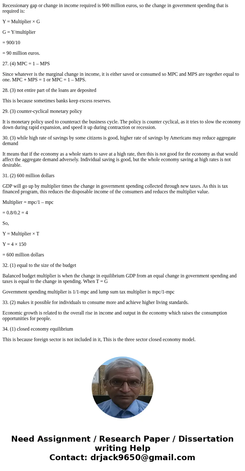 QUESTION 26 Suppose the MPC of Banana Republic is .9 and the country is in recession. The government wishes to get out of the recession through a massive expend QUESTION 26 Suppose the MPC of Banana Republic is .9 and the country is in recession. The government wishes to get out of the recession through a massive expend