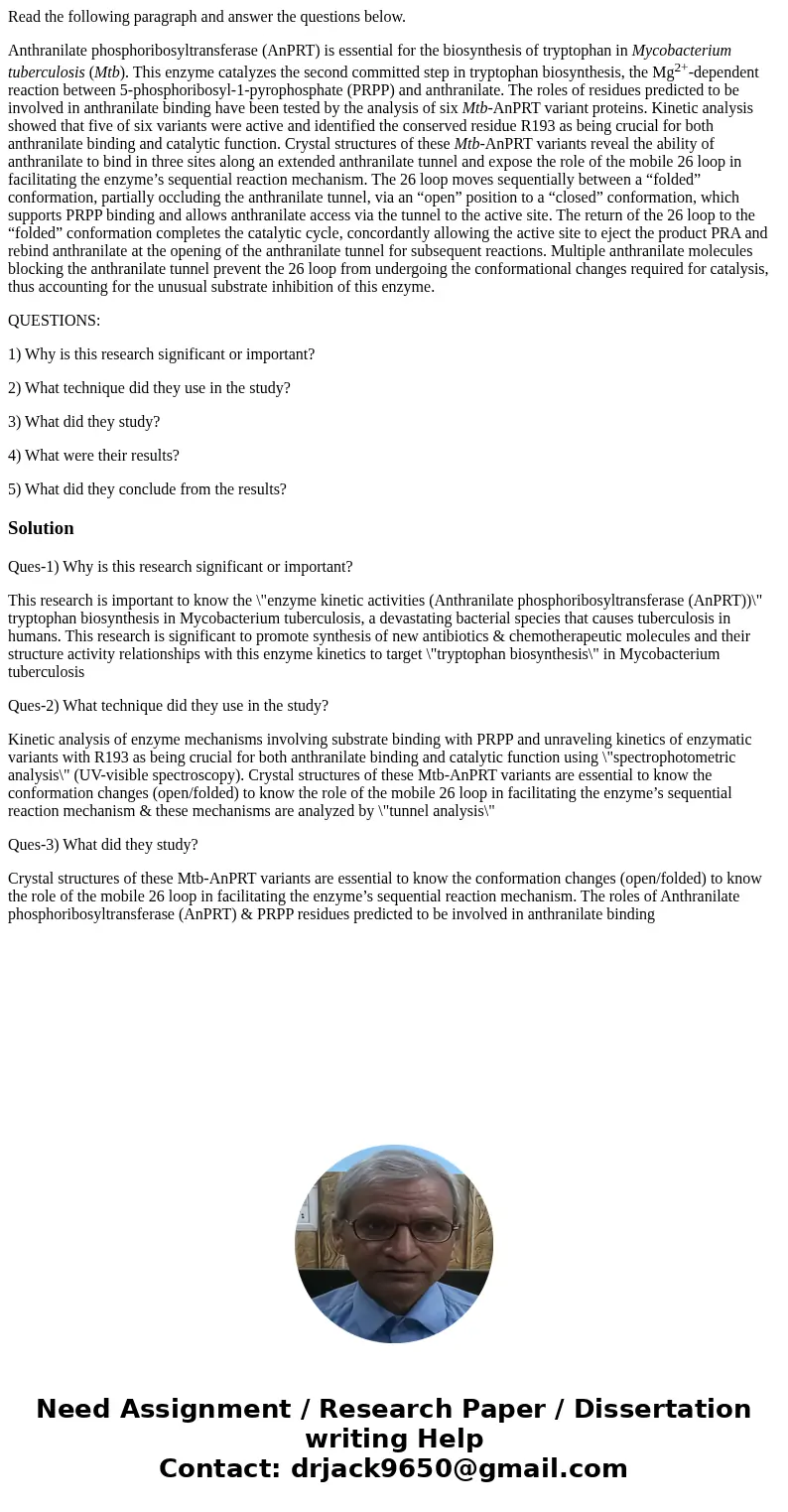 Read the following paragraph and answer the questions below. Anthranilate phosphoribosyltransferase (AnPRT) is essential for the biosynthesis of tryptophan in M