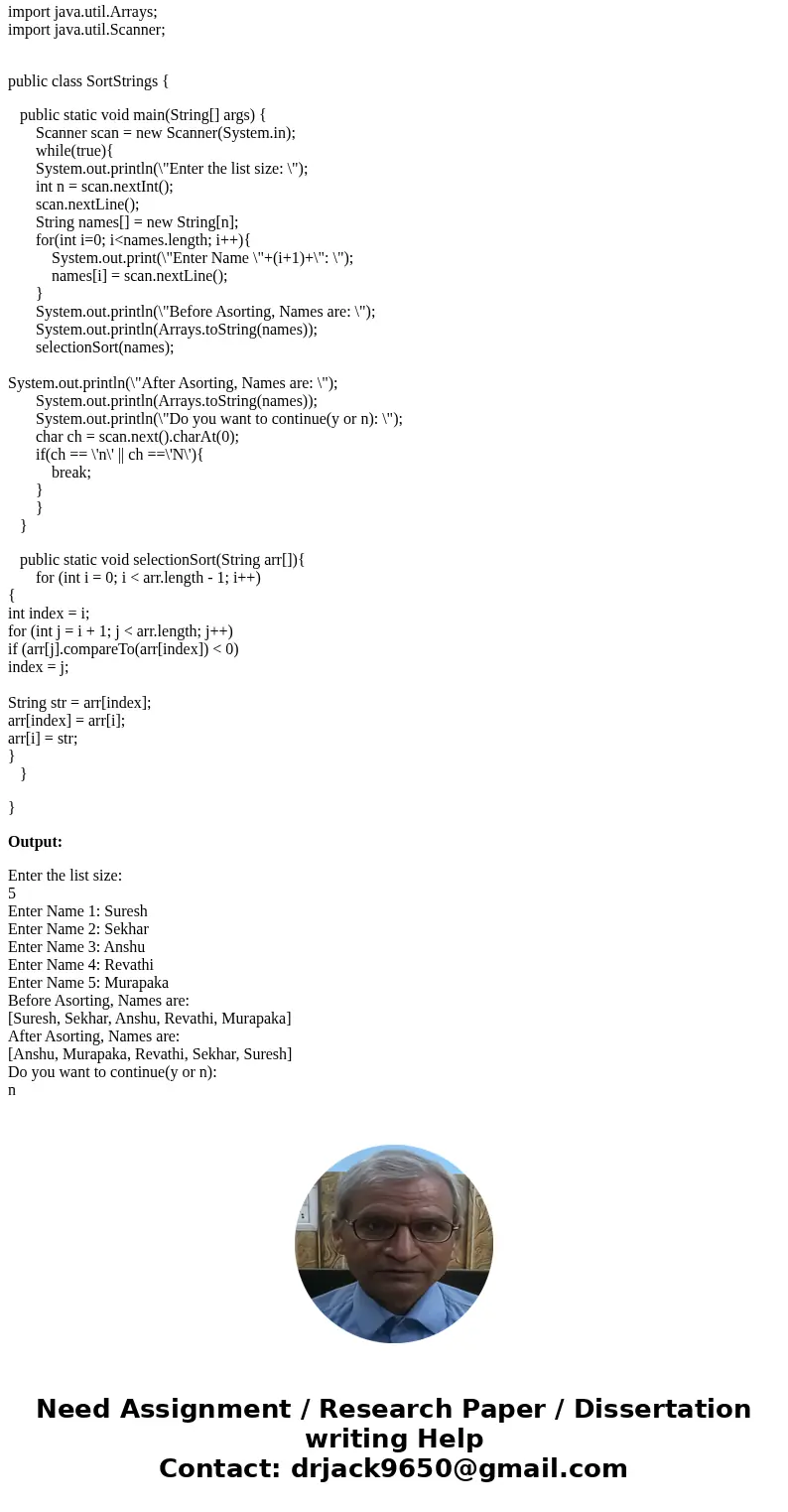 Revise SelectionSort.java listing 7.8, page 270, to sort a list of students\' names (as strings) (name it SortStrings). Design the main method to prompt the use