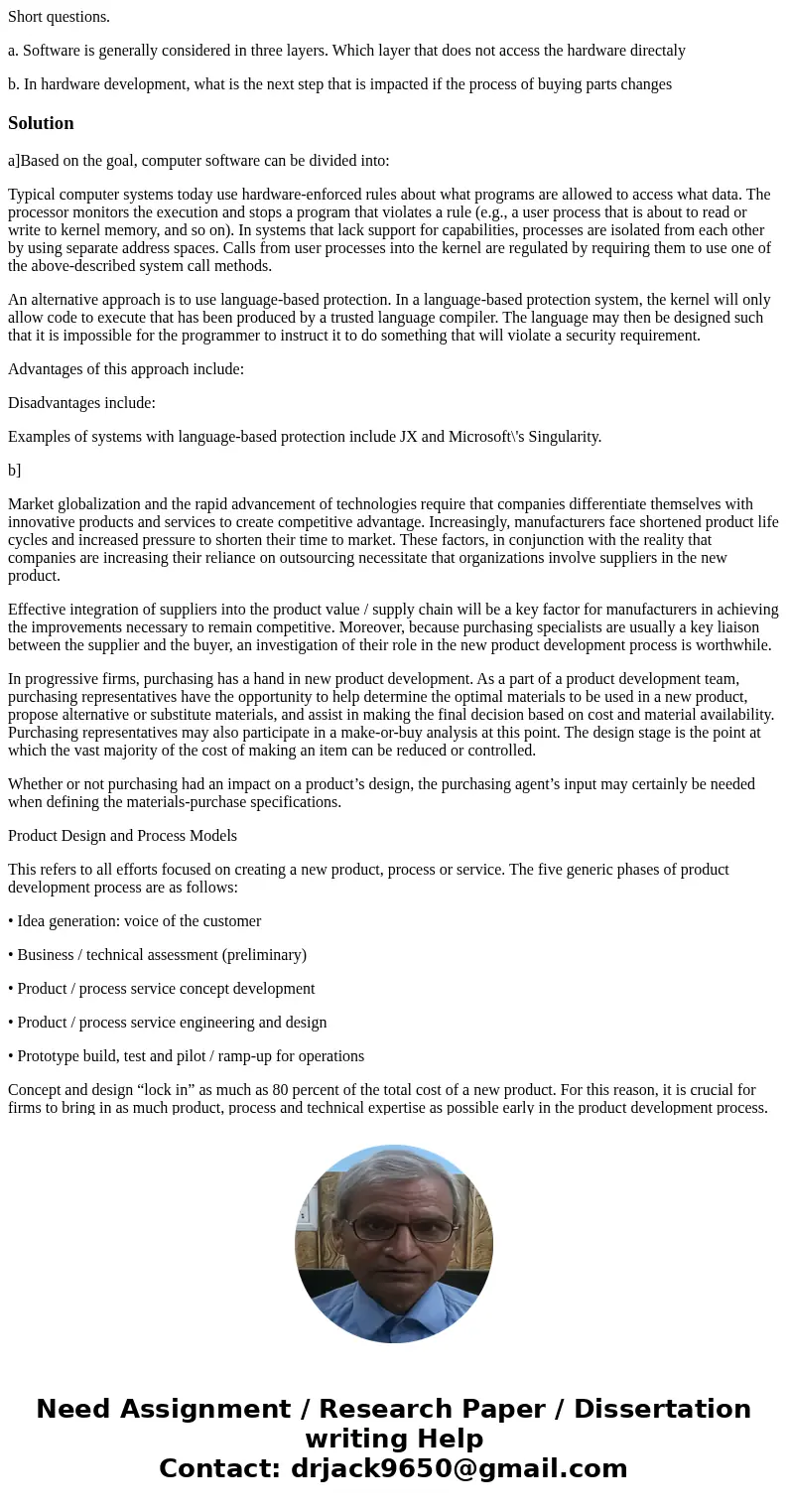 Short questions. a. Software is generally considered in three layers. Which layer that does not access the hardware directaly b. In hardware development, what i Short questions. a. Software is generally considered in three layers. Which layer that does not access the hardware directaly b. In hardware development, what i