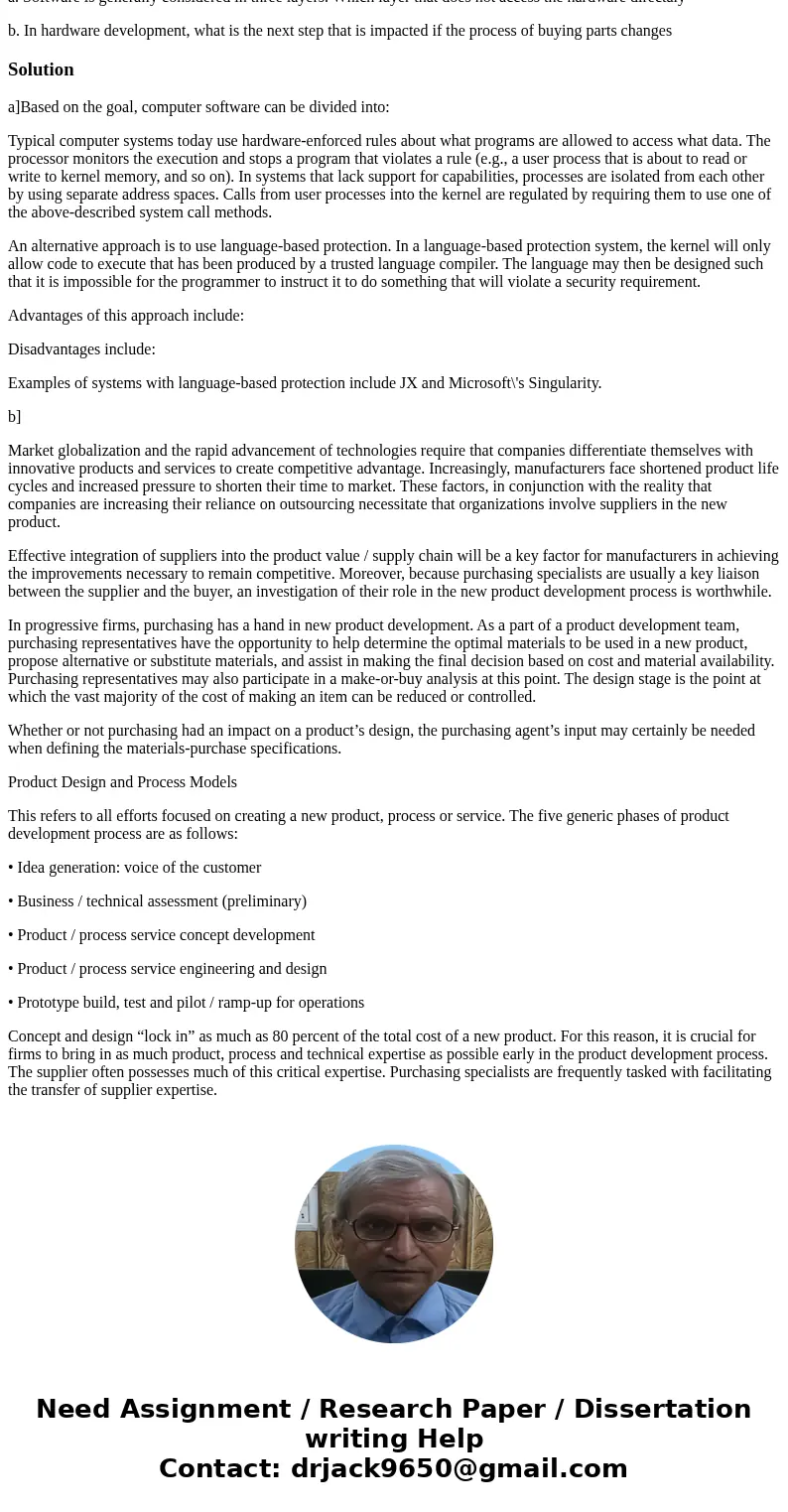 Short questions. a. Software is generally considered in three layers. Which layer that does not access the hardware directaly b. In hardware development, what i Short questions. a. Software is generally considered in three layers. Which layer that does not access the hardware directaly b. In hardware development, what i
