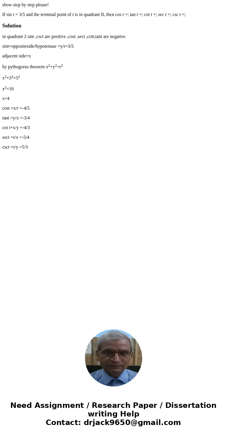 show step by step please! If sin t = 3/5 and the terminal point of t is in quadrant II, then cos t =; tan t =; cot t =; sec t =; csc t =;Solutionin quadrant 2 s show step by step please! If sin t = 3/5 and the terminal point of t is in quadrant II, then cos t =; tan t =; cot t =; sec t =; csc t =;Solutionin quadrant 2 s