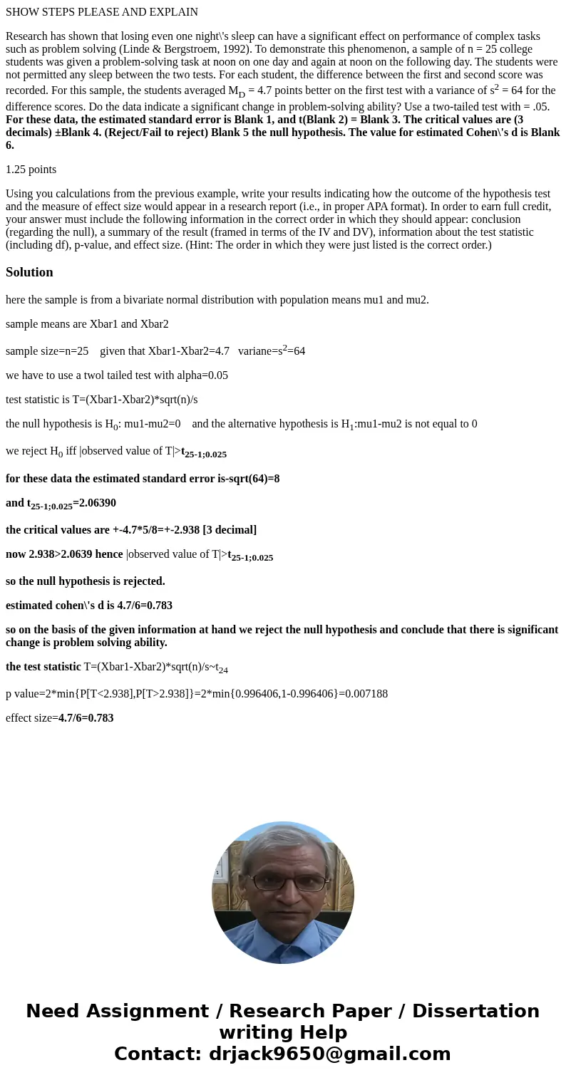 SHOW STEPS PLEASE AND EXPLAIN Research has shown that losing even one night\'s sleep can have a significant effect on performance of complex tasks such as probl