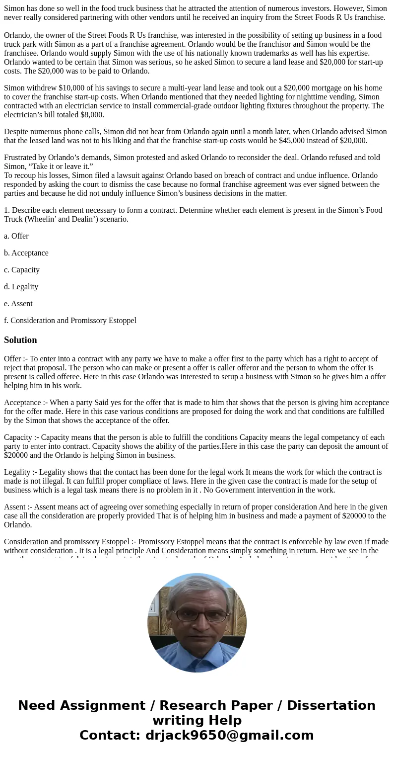 Simon has done so well in the food truck business that he attracted the attention of numerous investors. However, Simon never really considered partnering with 