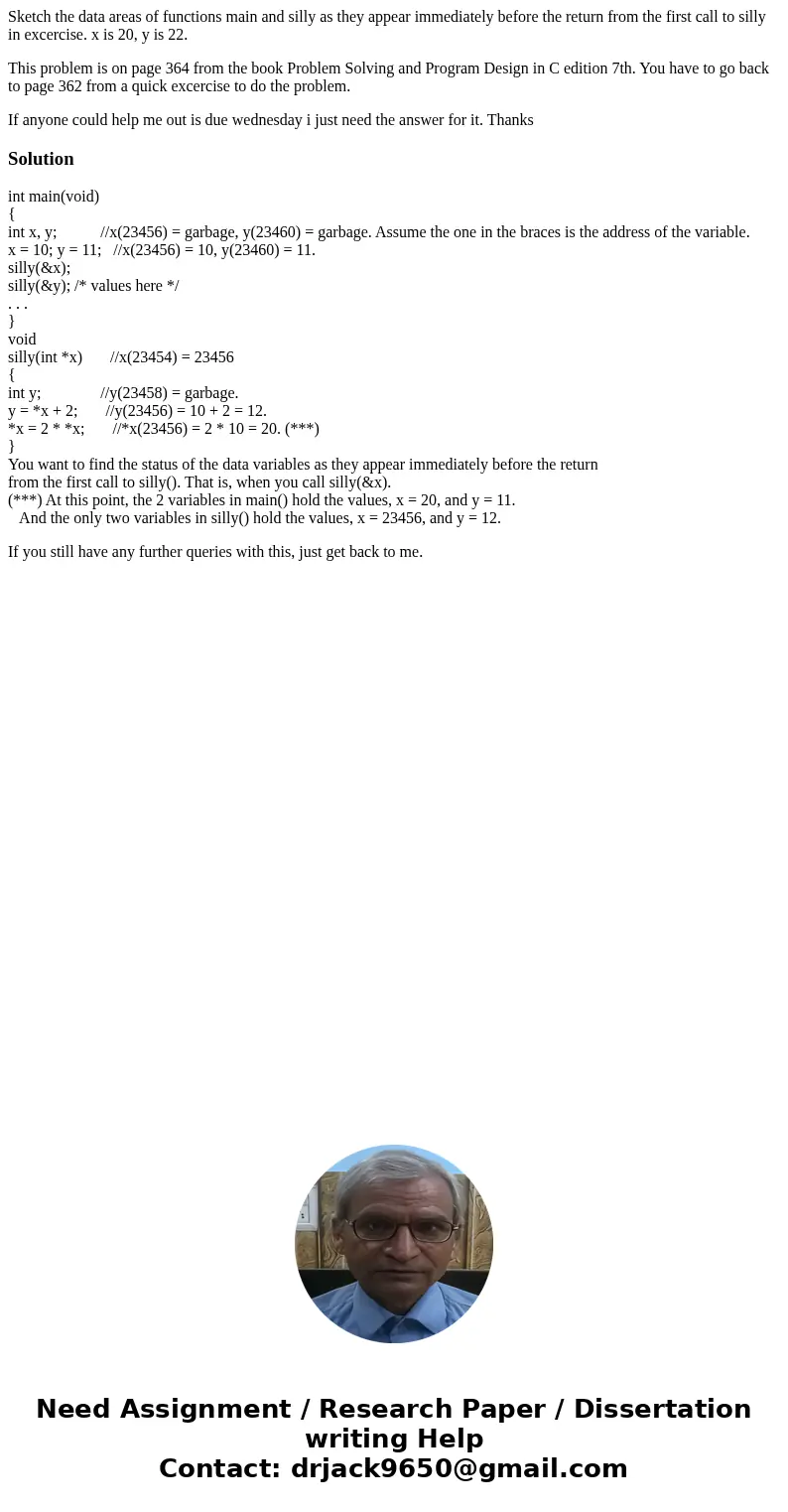 Sketch the data areas of functions main and silly as they appear immediately before the return from the first call to silly in excercise. x is 20, y is 22. This Sketch the data areas of functions main and silly as they appear immediately before the return from the first call to silly in excercise. x is 20, y is 22. This
