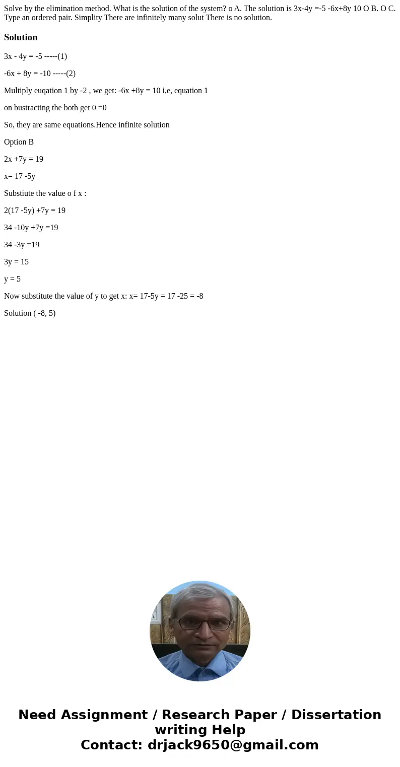  Solve by the elimination method. What is the solution of the system? o A. The solution is 3x-4y =-5 -6x+8y 10 O B. O C. Type an ordered pair. Simplity There ar