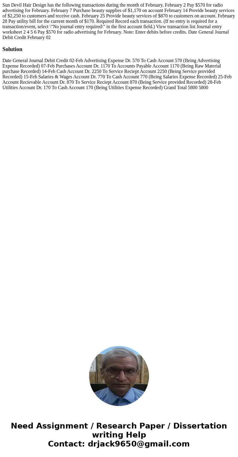 Sun Devil Hair Design has the following transactions during the month of February. February 2 Pay $570 for radio advertising for February. February 7 Purchase   Sun Devil Hair Design has the following transactions during the month of February. February 2 Pay $570 for radio advertising for February. February 7 Purchase