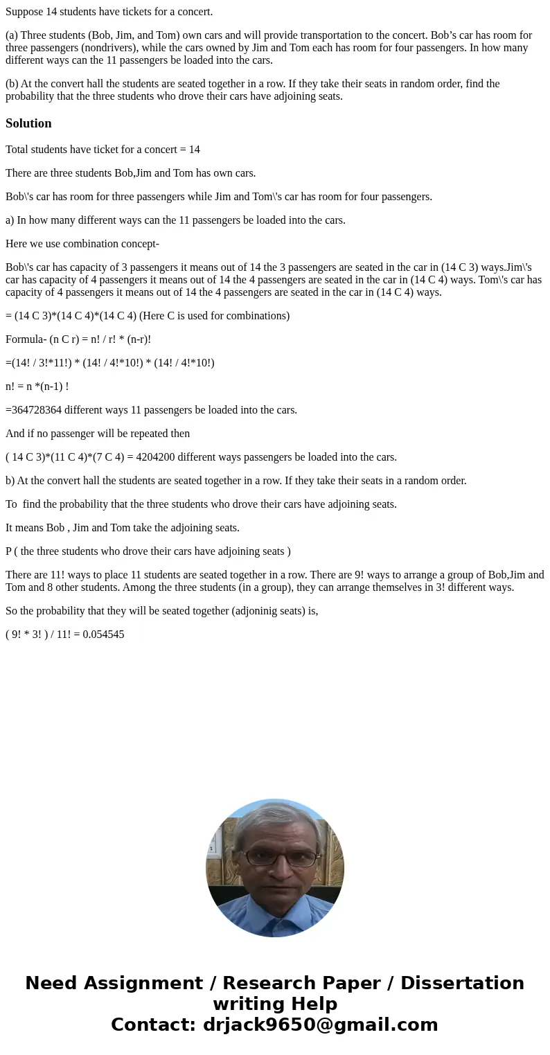 Suppose 14 students have tickets for a concert. (a) Three students (Bob, Jim, and Tom) own cars and will provide transportation to the concert. Bob’s car has ro