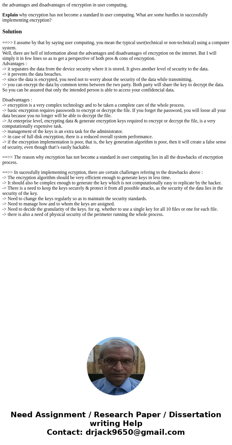 the advantages and disadvantages of encryption in user computing. Explain why encryption has not become a standard in user computing. What are some hurdles in s