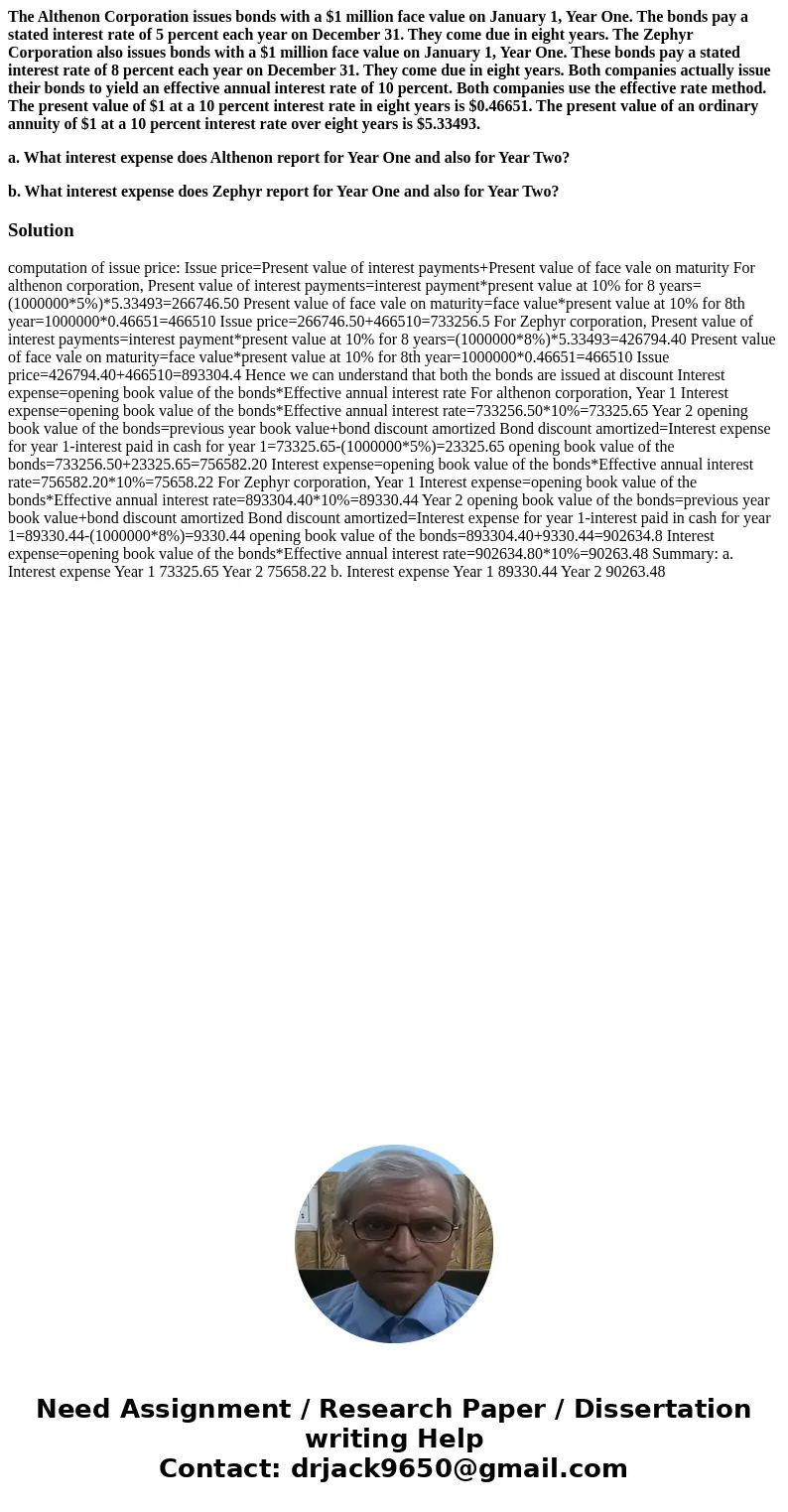 The Althenon Corporation issues bonds with a $1 million face value on January 1, Year One. The bonds pay a stated interest rate of 5 percent each year on Decemb The Althenon Corporation issues bonds with a $1 million face value on January 1, Year One. The bonds pay a stated interest rate of 5 percent each year on Decemb