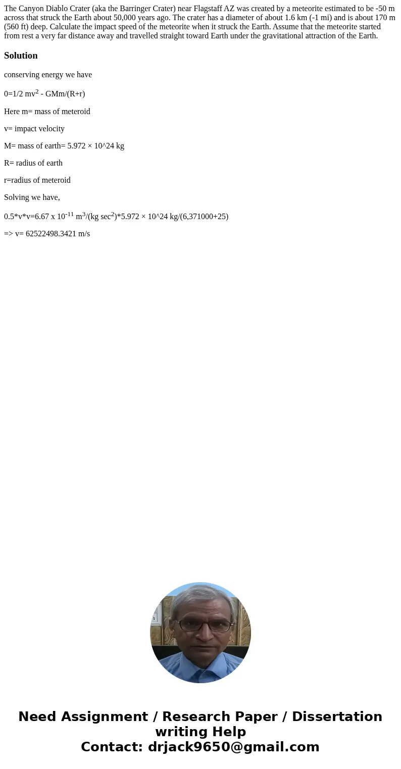  The Canyon Diablo Crater (aka the Barringer Crater) near Flagstaff AZ was created by a meteorite estimated to be -50 m across that struck the Earth about 50,00