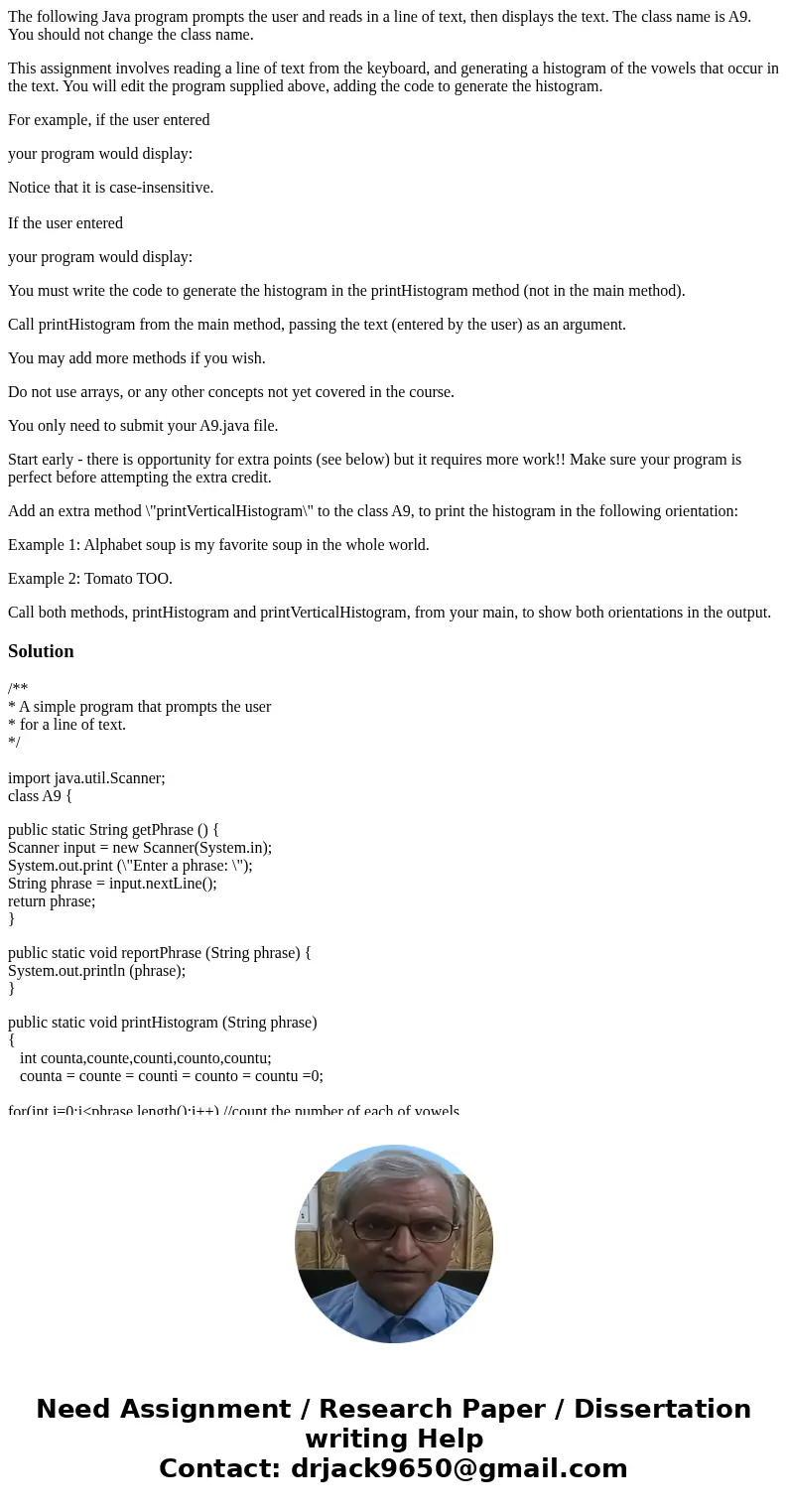 The following Java program prompts the user and reads in a line of text, then displays the text. The class name is A9. You should not change the class name. Thi The following Java program prompts the user and reads in a line of text, then displays the text. The class name is A9. You should not change the class name. Thi