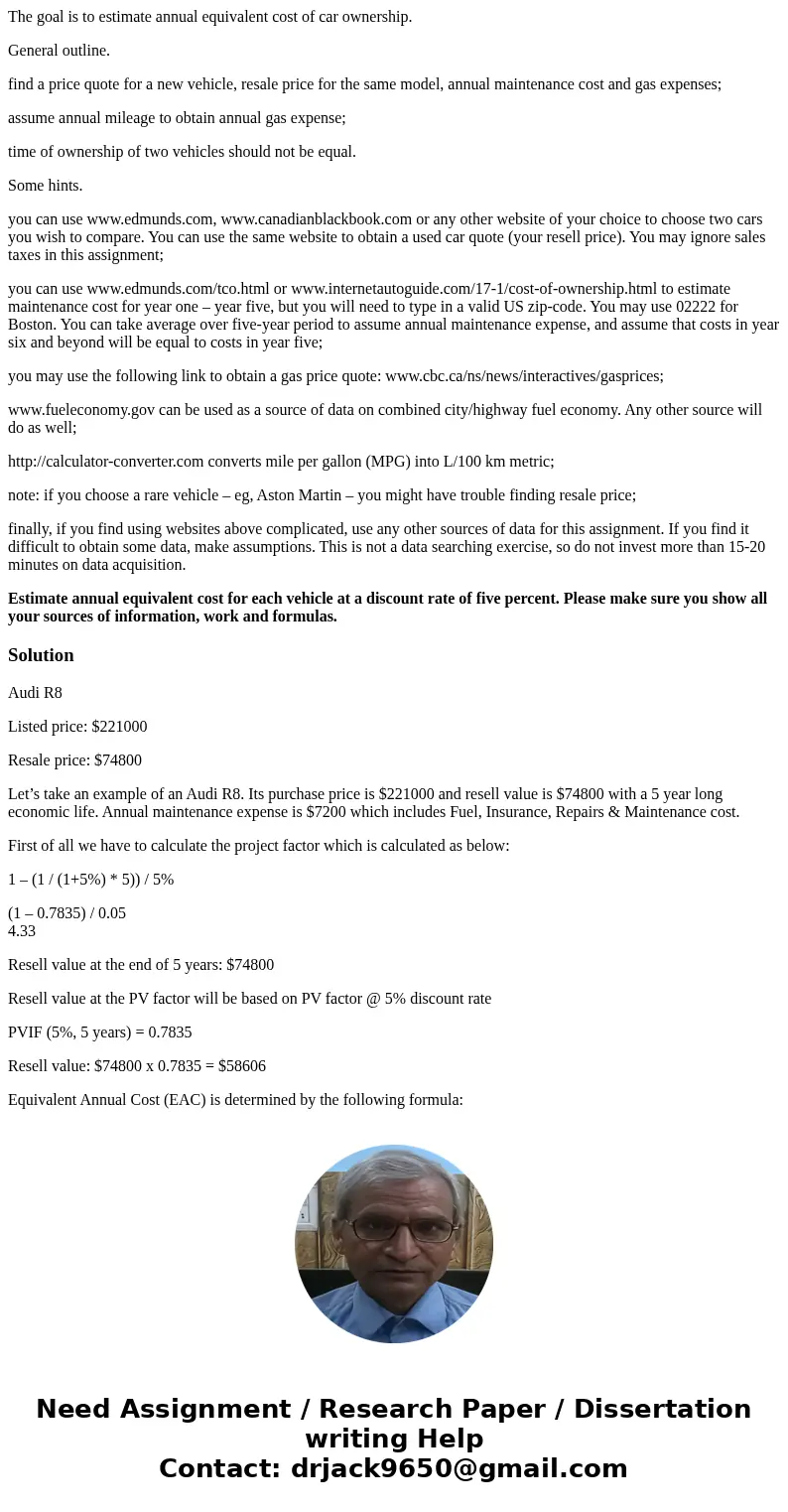 The goal is to estimate annual equivalent cost of car ownership. General outline. find a price quote for a new vehicle, resale price for the same model, annual 