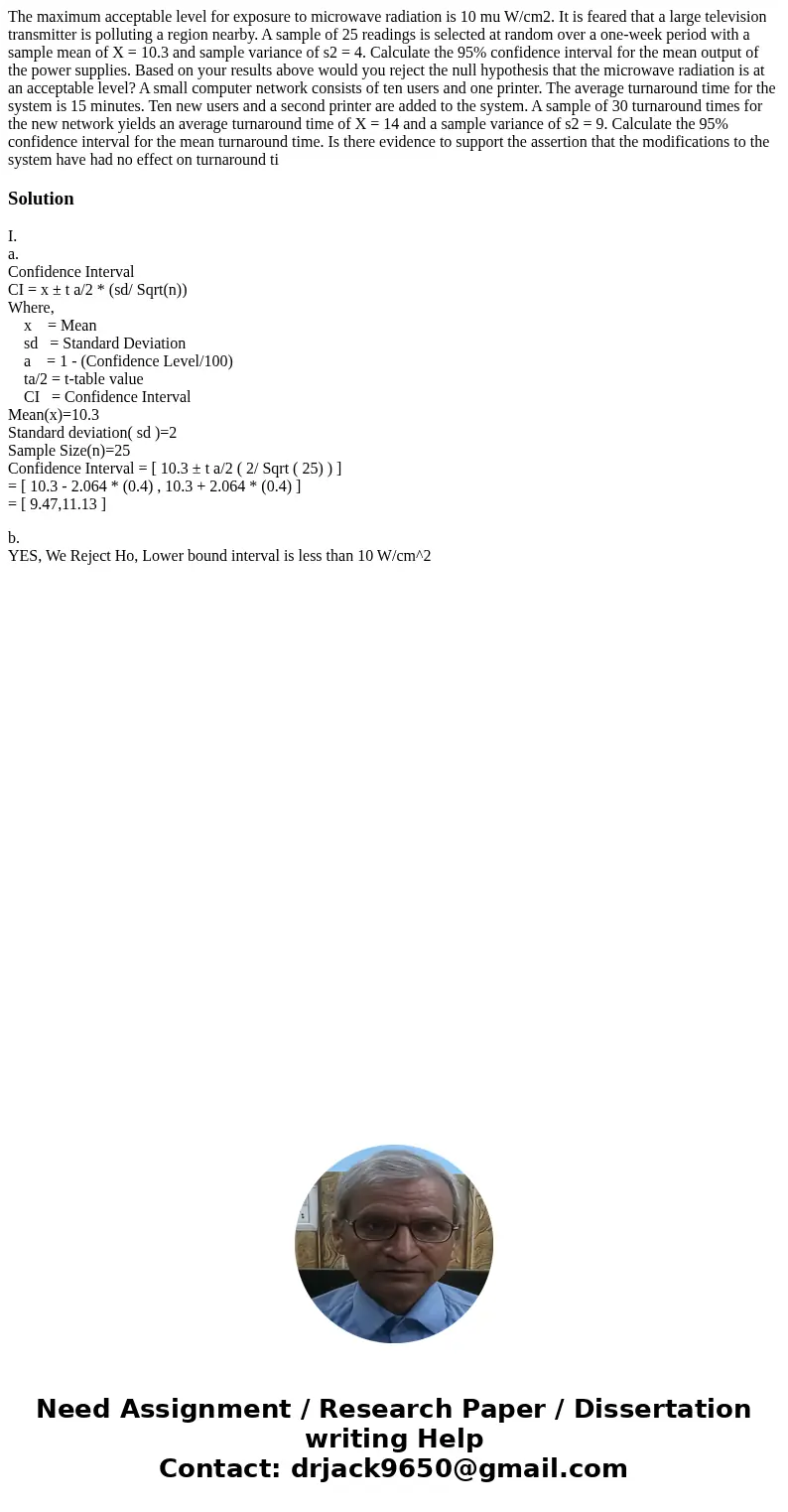  The maximum acceptable level for exposure to microwave radiation is 10 mu W/cm2. It is feared that a large television transmitter is polluting a region nearby.