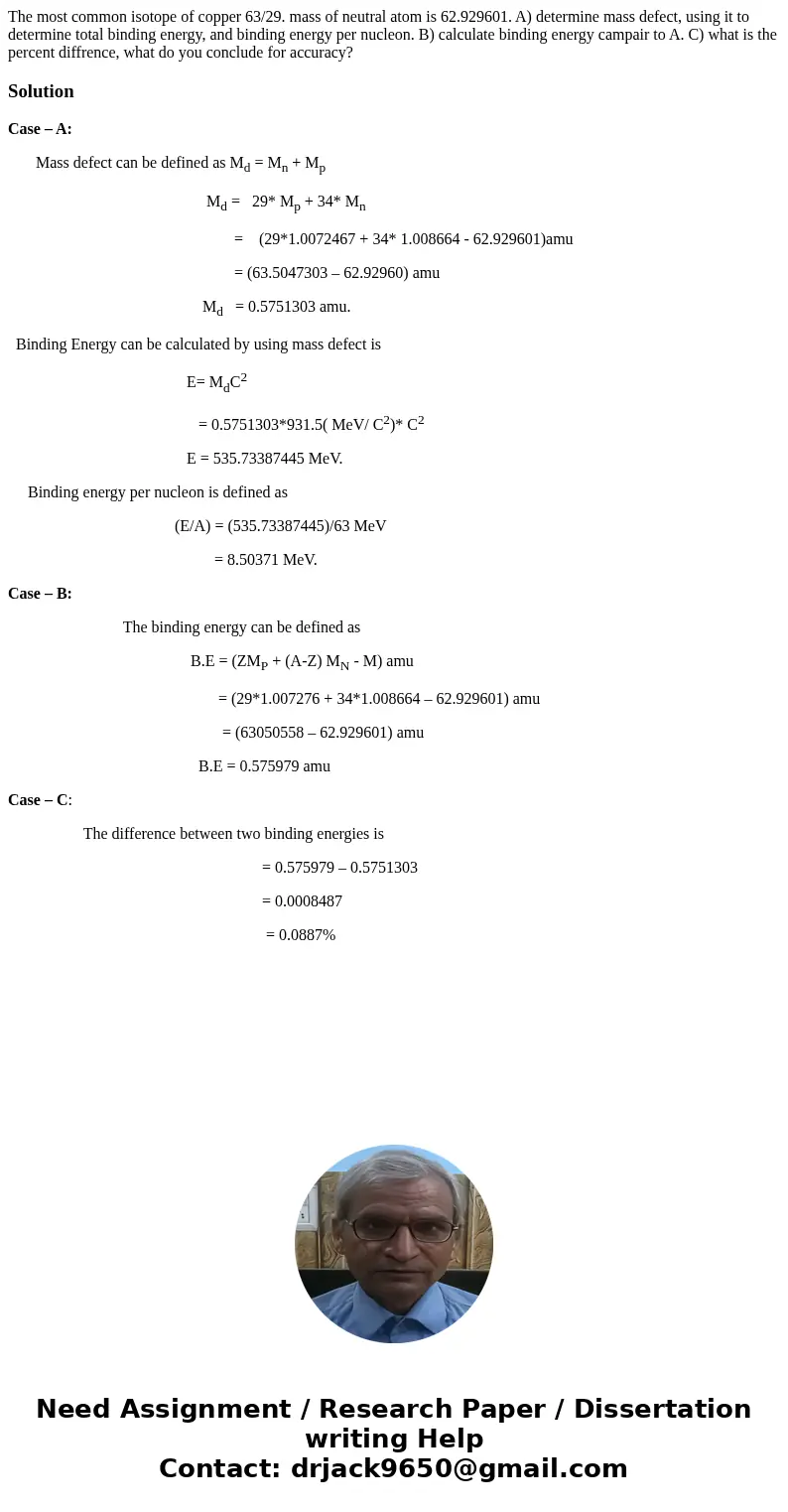 The most common isotope of copper 63/29. mass of neutral atom is 62.929601. A) determine mass defect, using it to determine total binding energy, and binding en