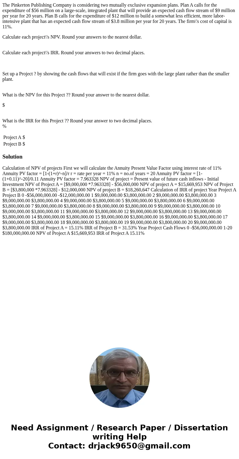 The Pinkerton Publishing Company is considering two mutually exclusive expansion plans. Plan A calls for the expenditure of $56 million on a large-scale, integr The Pinkerton Publishing Company is considering two mutually exclusive expansion plans. Plan A calls for the expenditure of $56 million on a large-scale, integr
