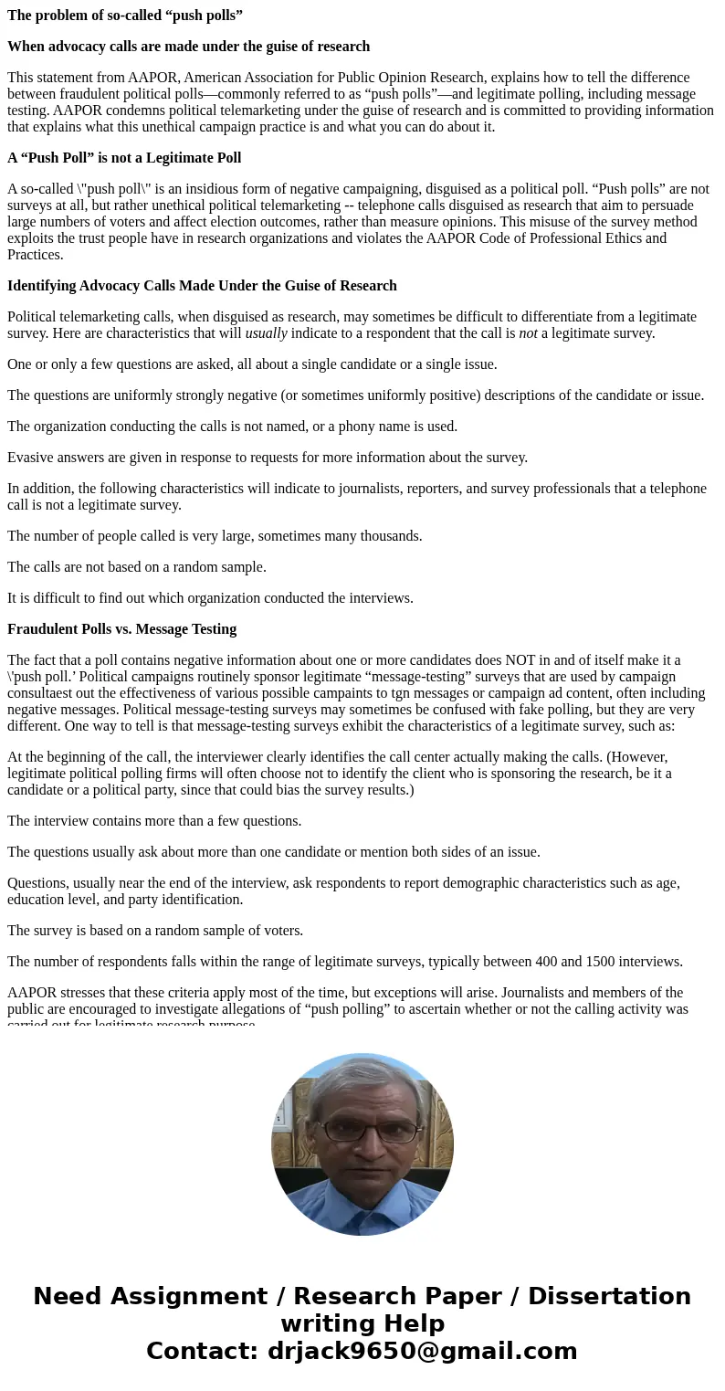 The problem of so-called “push polls” When advocacy calls are made under the guise of research This statement from AAPOR, American Association for Public Opinio The problem of so-called “push polls” When advocacy calls are made under the guise of research This statement from AAPOR, American Association for Public Opinio