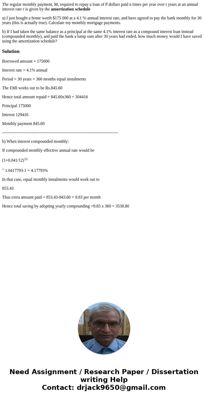 The regular monthly payment, M, required to repay a loan of P dollars paid n times per year over t years at an annual interest rate r is given by the amortizati