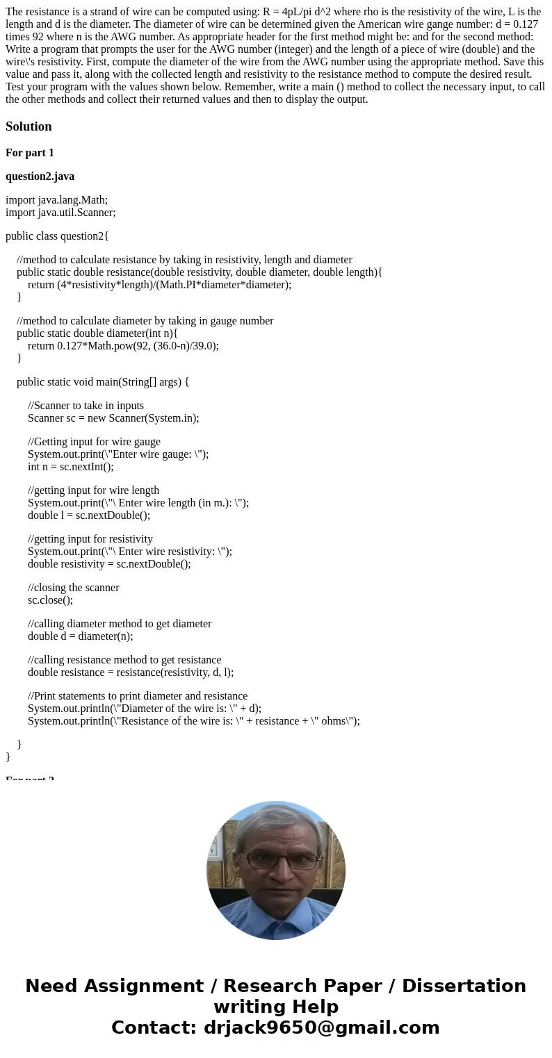  The resistance is a strand of wire can be computed using: R = 4pL/pi d^2 where rho is the resistivity of the wire, L is the length and d is the diameter. The d