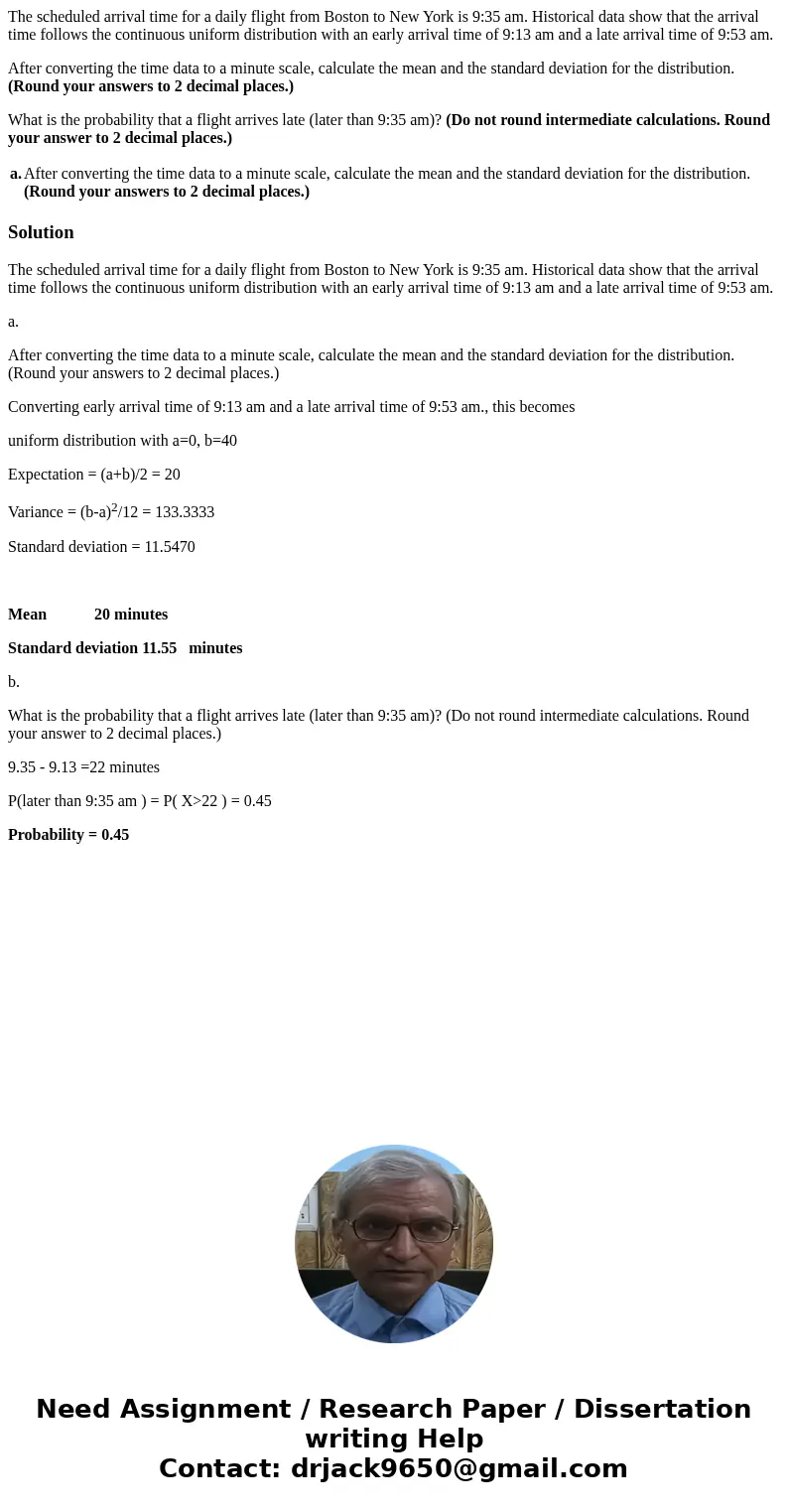 The scheduled arrival time for a daily flight from Boston to New York is 9:35 am. Historical data show that the arrival time follows the continuous uniform dist