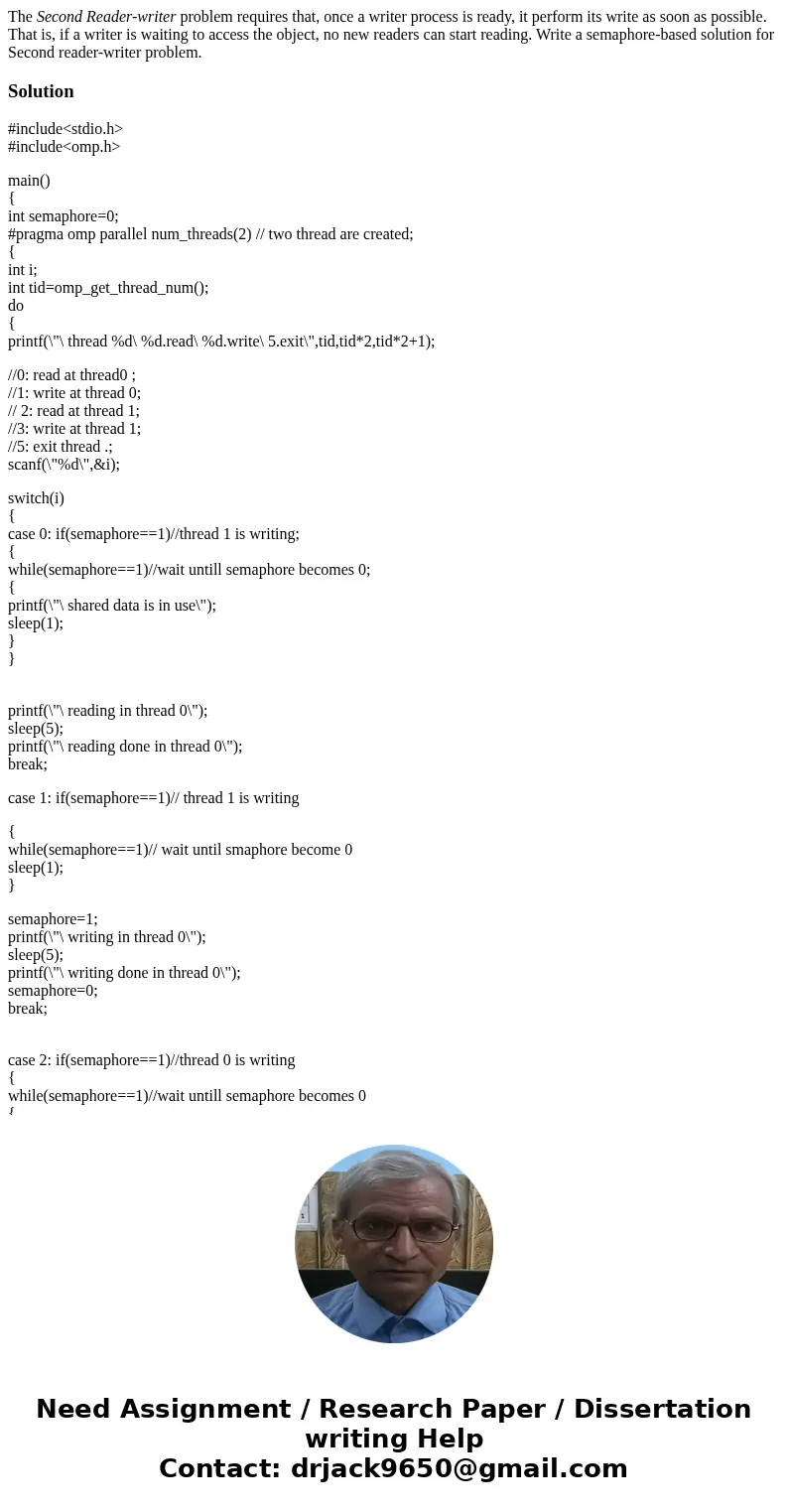 The Second Reader-writer problem requires that, once a writer process is ready, it perform its write as soon as possible. That is, if a writer is waiting to acc