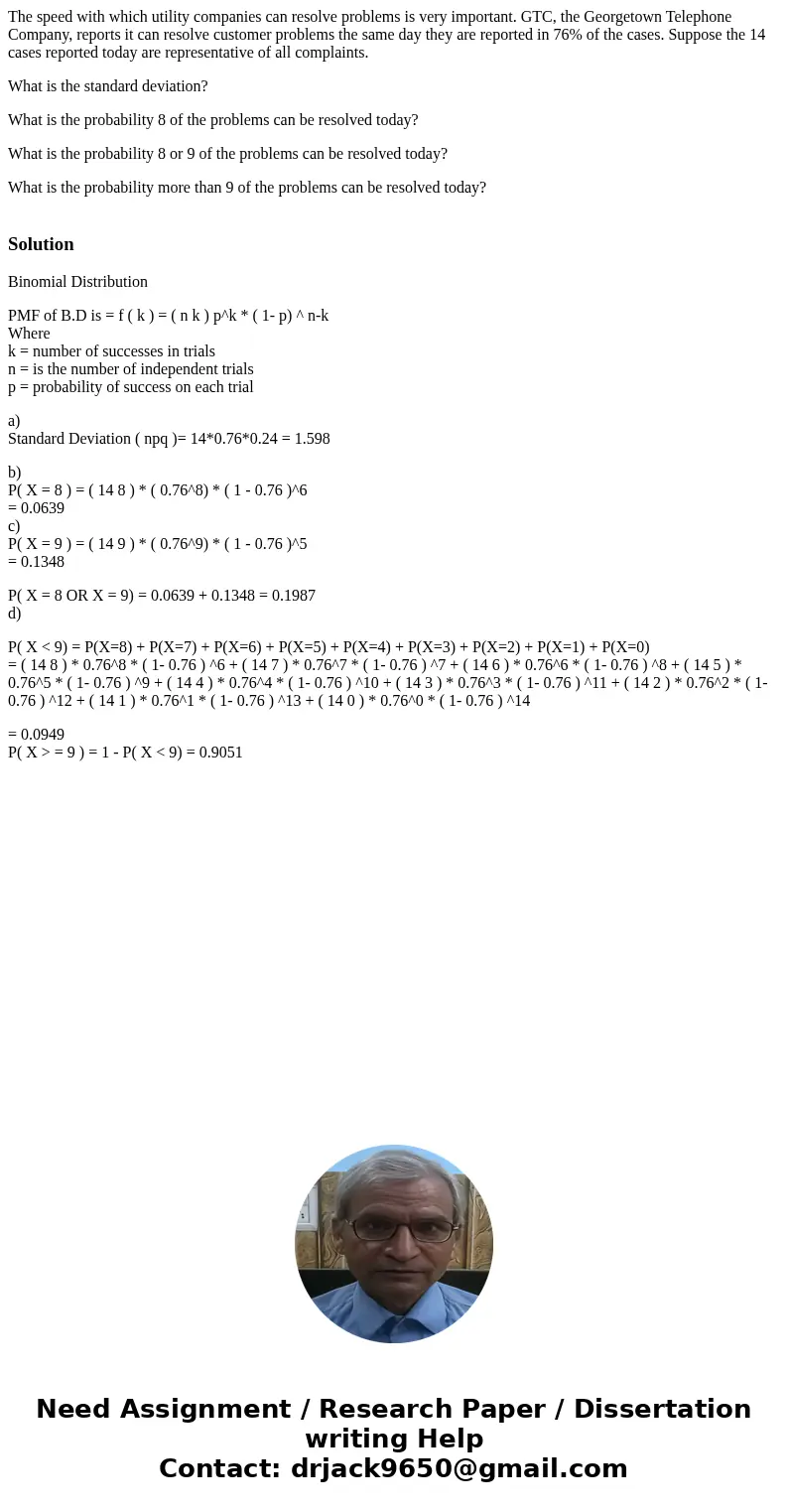 The speed with which utility companies can resolve problems is very important. GTC, the Georgetown Telephone Company, reports it can resolve customer problems t