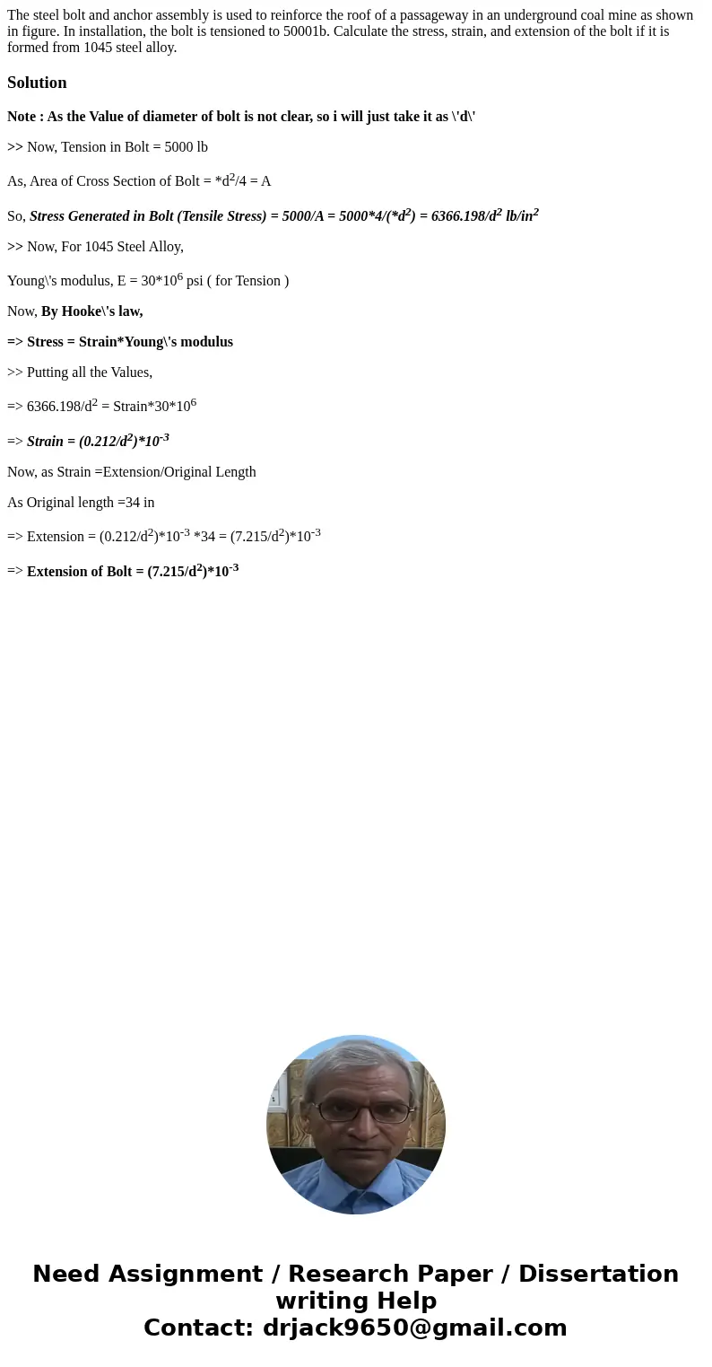  The steel bolt and anchor assembly is used to reinforce the roof of a passageway in an underground coal mine as shown in figure. In installation, the bolt is t