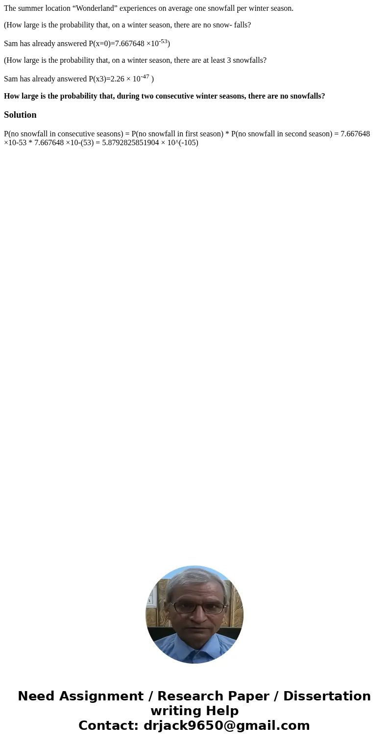 The summer location “Wonderland” experiences on average one snowfall per winter season. (How large is the probability that, on a winter season, there are no sno The summer location “Wonderland” experiences on average one snowfall per winter season. (How large is the probability that, on a winter season, there are no sno