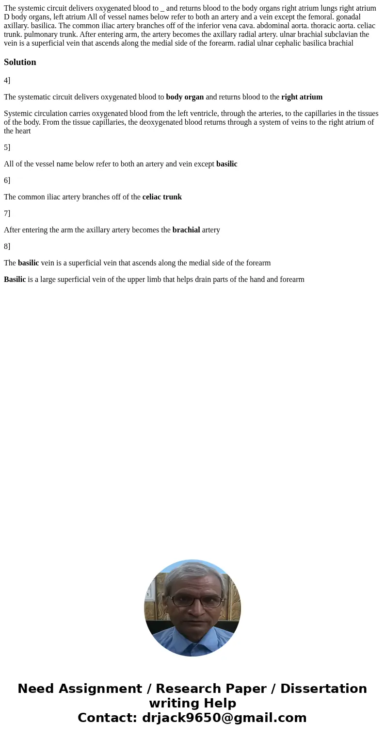 The systemic circuit delivers oxygenated blood to _ and returns blood to the body organs right atrium lungs right atrium D body organs, left atrium All of vess  The systemic circuit delivers oxygenated blood to _ and returns blood to the body organs right atrium lungs right atrium D body organs, left atrium All of vess