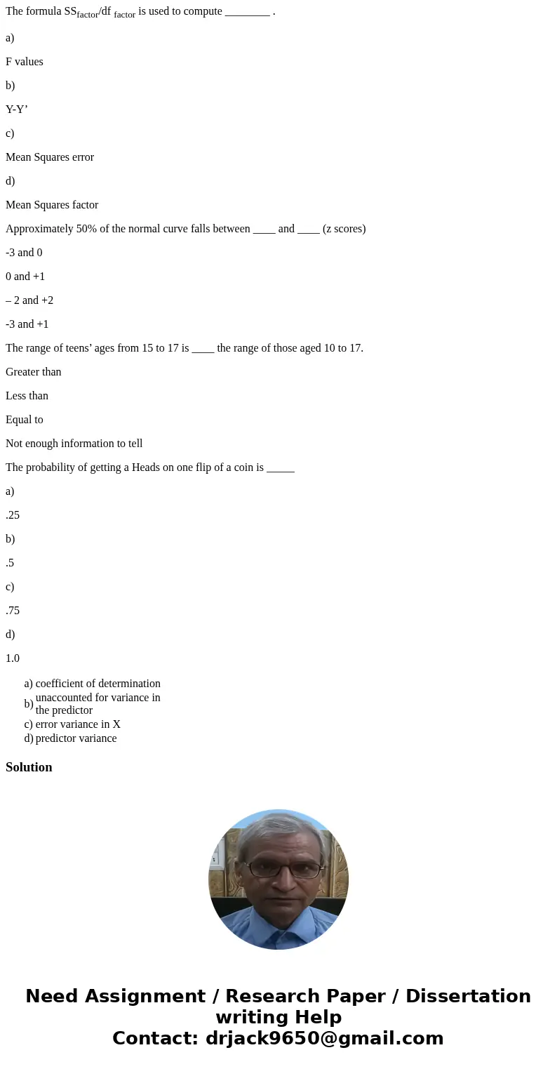 The variance in Y that is explained by the variance of X is the _____ . a) coefficient of determination b) unaccounted for variance in the predictor c) error va The variance in Y that is explained by the variance of X is the _____ . a) coefficient of determination b) unaccounted for variance in the predictor c) error va