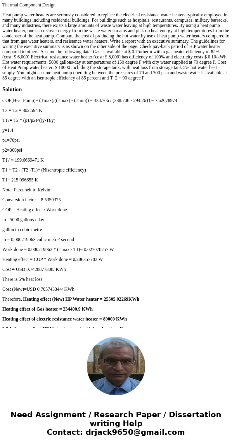 Thermal Component Design Heat pump water heaters are seriously considered to replace the electrical resistance water heaters typically employed in many building