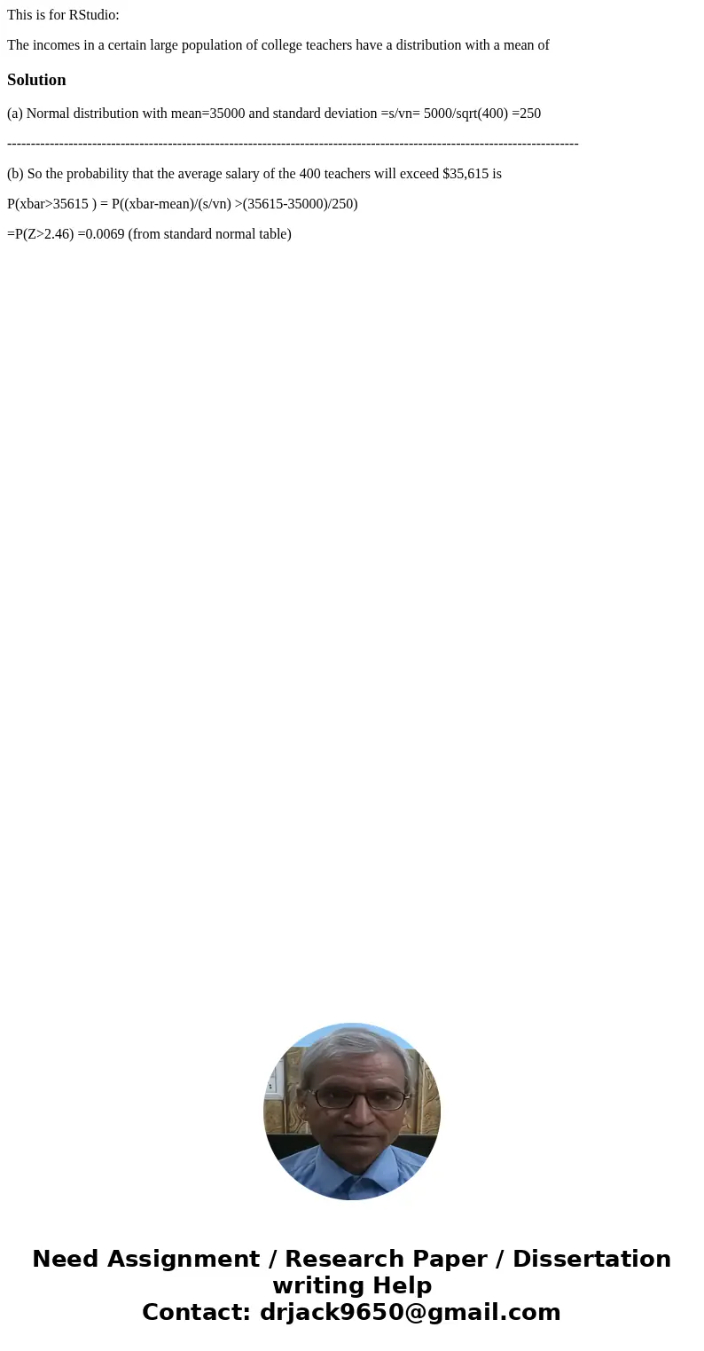 This is for RStudio: The incomes in a certain large population of college teachers have a distribution with a mean ofSolution(a) Normal distribution with mean=3 This is for RStudio: The incomes in a certain large population of college teachers have a distribution with a mean ofSolution(a) Normal distribution with mean=3